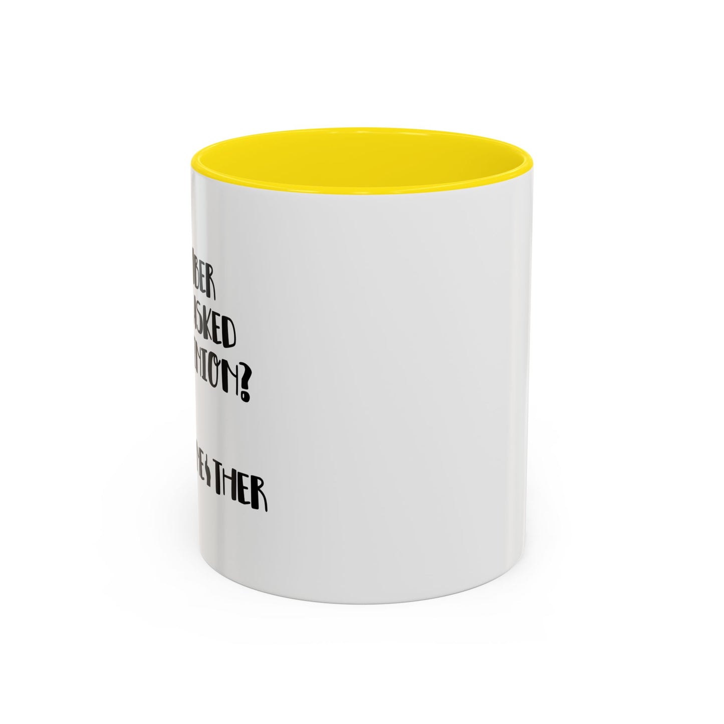 I ASKED FOR OPINION? Accent BiColor Funny Sarcastic Mug