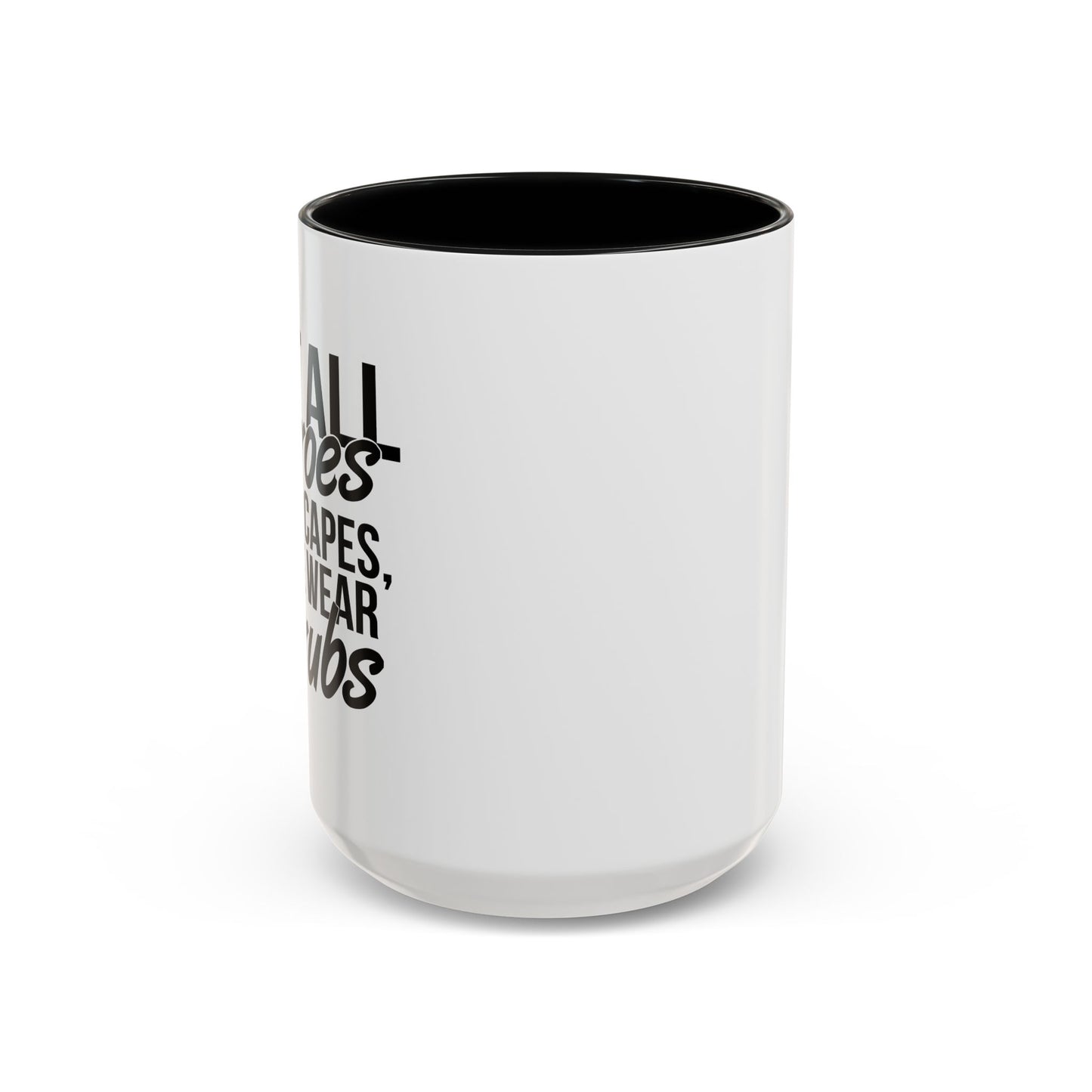 NOT ALL HEROES WEAR CAPES Accent BiColor Funny Sarcastic Mug