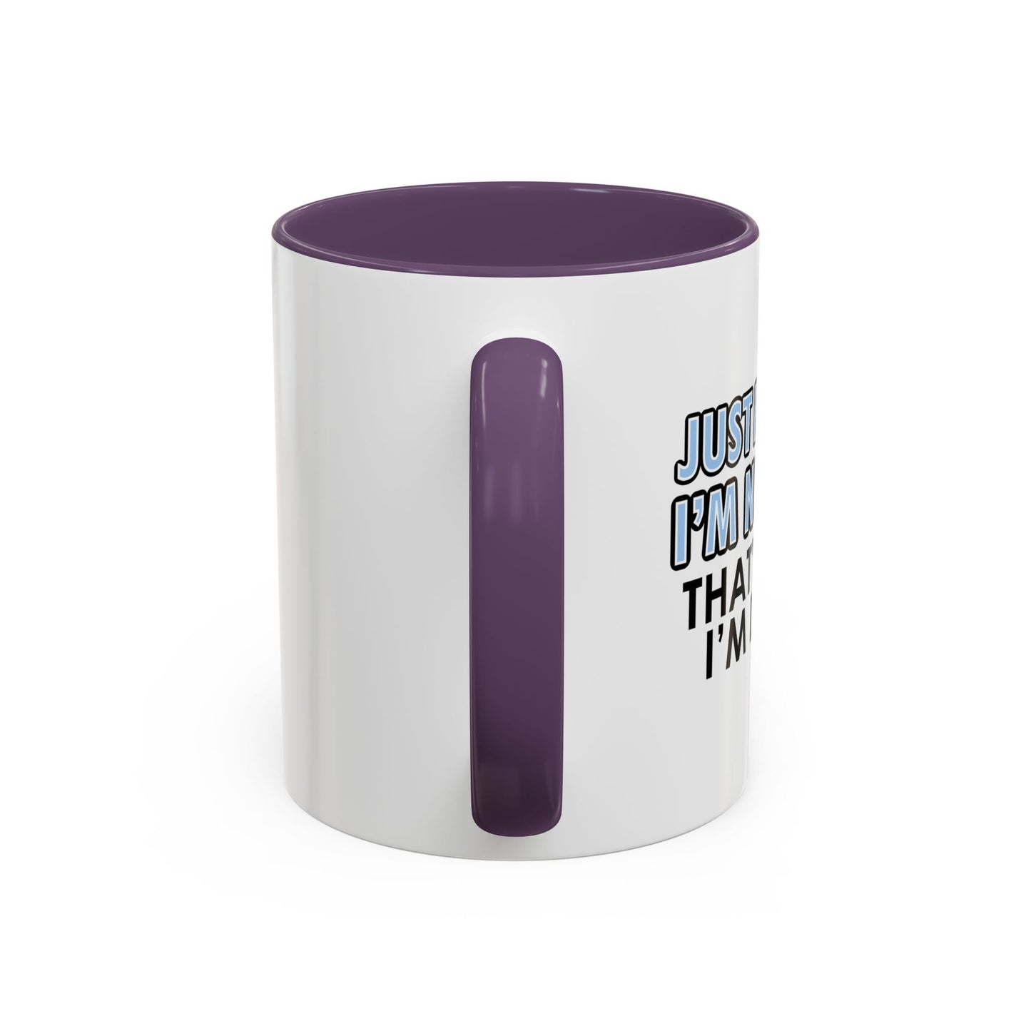 JUST PRETEND I'M NOT HERE Accent BiColor Funny Sarcastic Mug