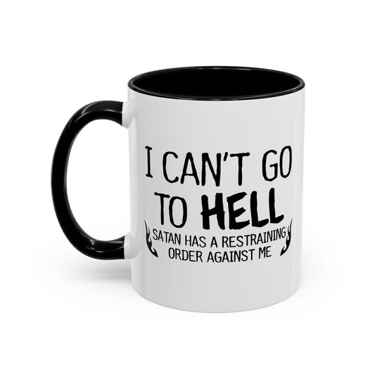 I CAN'T GO TO HELL Accent BiColor Funny Sarcastic Mug