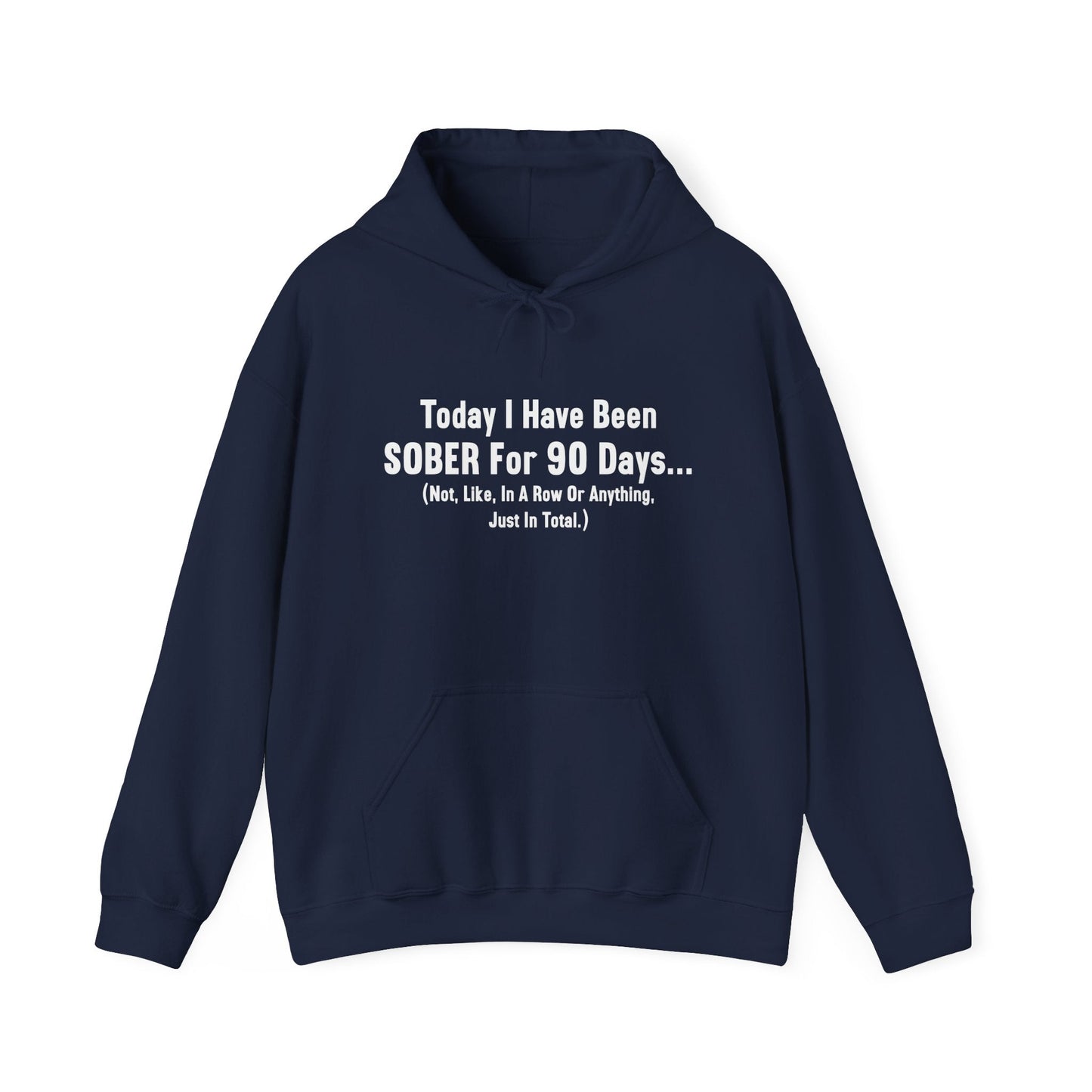 BEEN SOBER FOR 90 DAYS - Premium Unisex Funny Sarcastic Black Hoodie Sweatshirt