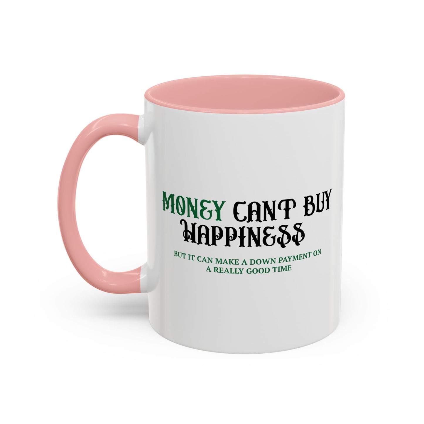 MONEY CANT BUY HAPPINESS Accent BiColor Funny Sarcastic Mug