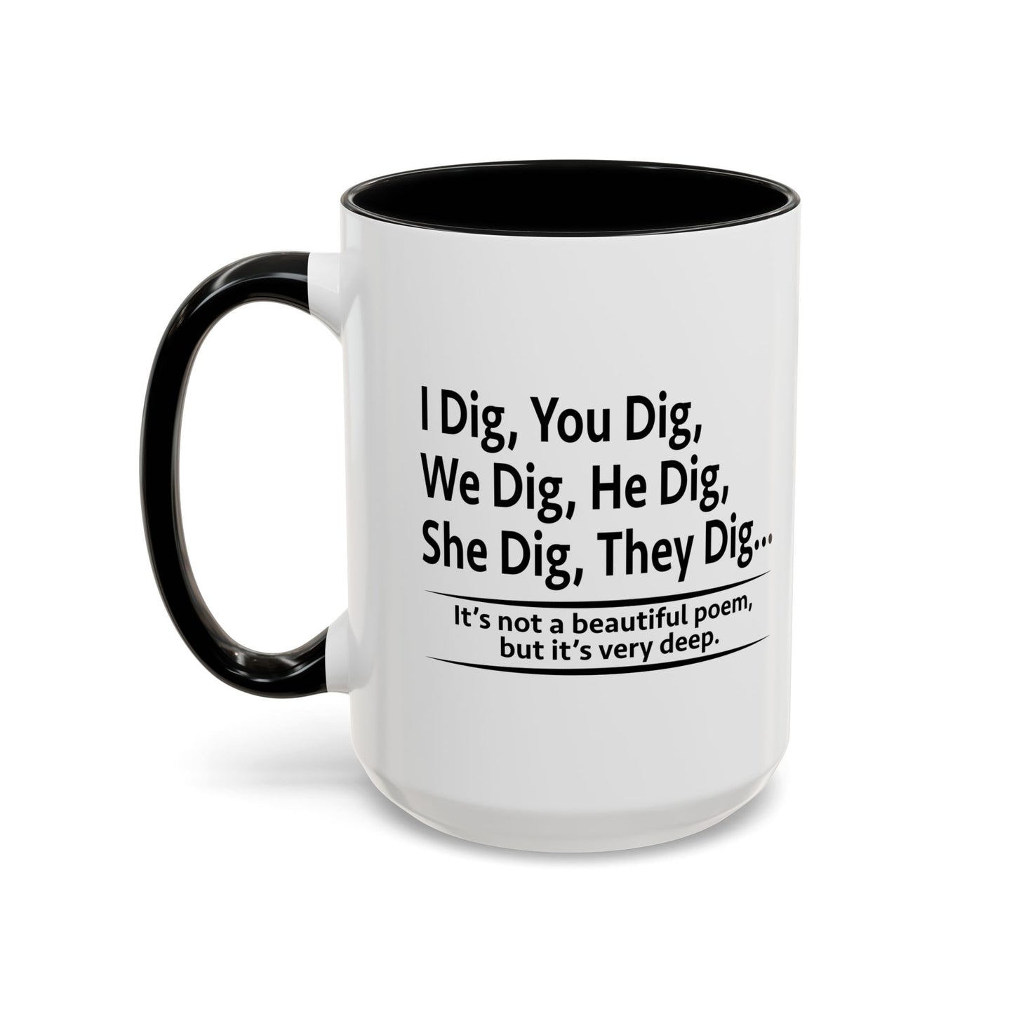 NOT A BEAUTIFUL POEM, BUT ITS VERY DEEP Accent BiColor Funny Sarcastic Mug