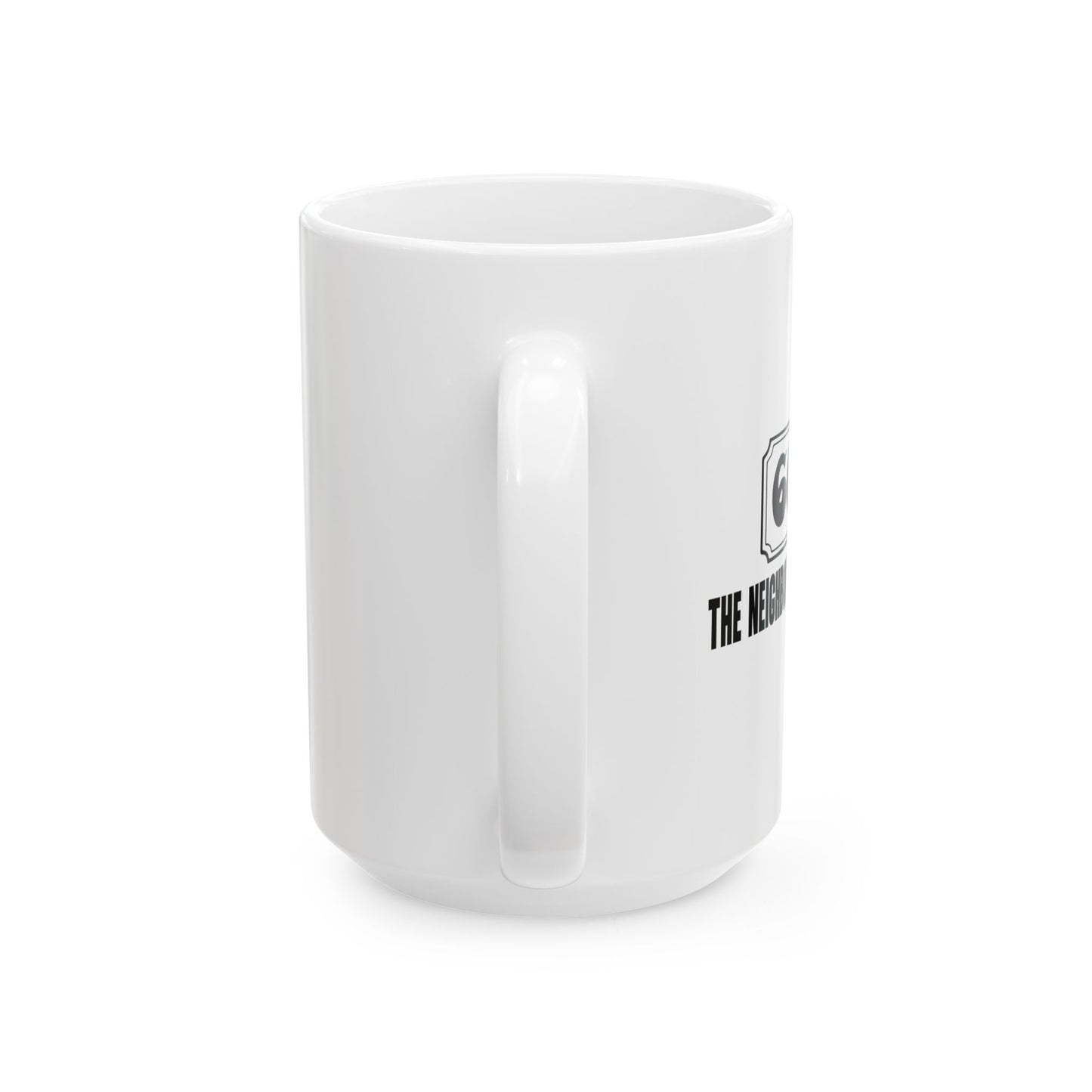 THE NEIGHBOR OF THE BEAST FUNNY SARCASTIC WHITE MUG