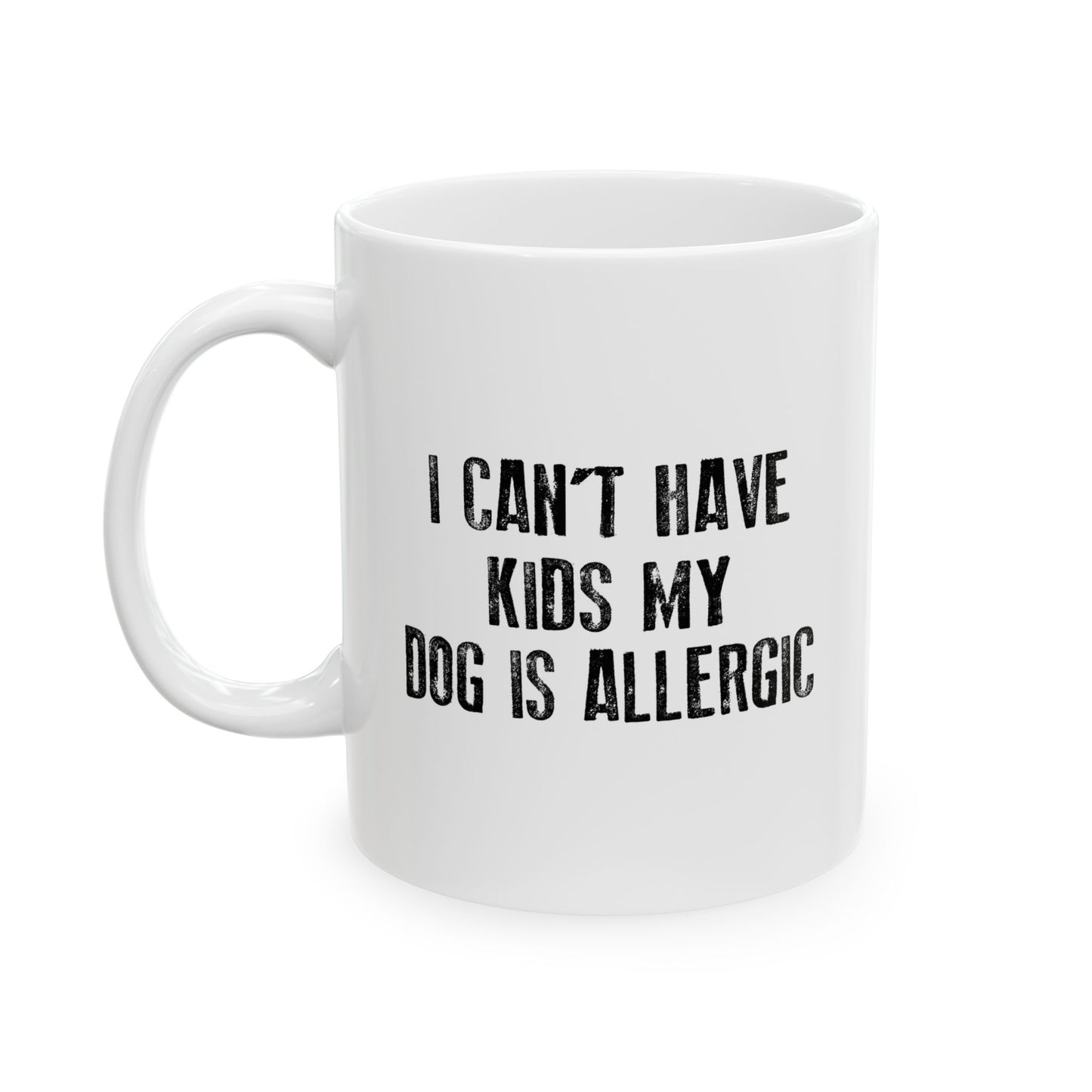 MY DOG IS ALLERGIC FUNNY SARCASTIC WHITE MUG