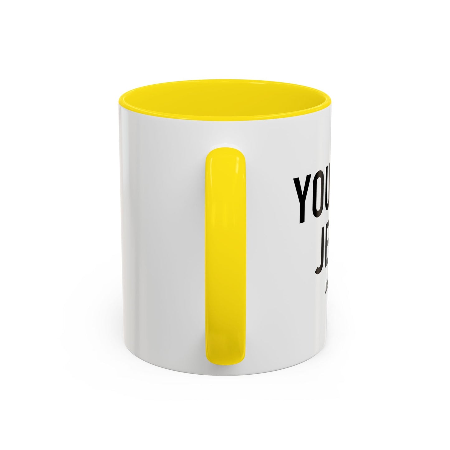 YOU NEED JESUS - JUST SAYING Accent BiColor Funny Sarcastic Mug