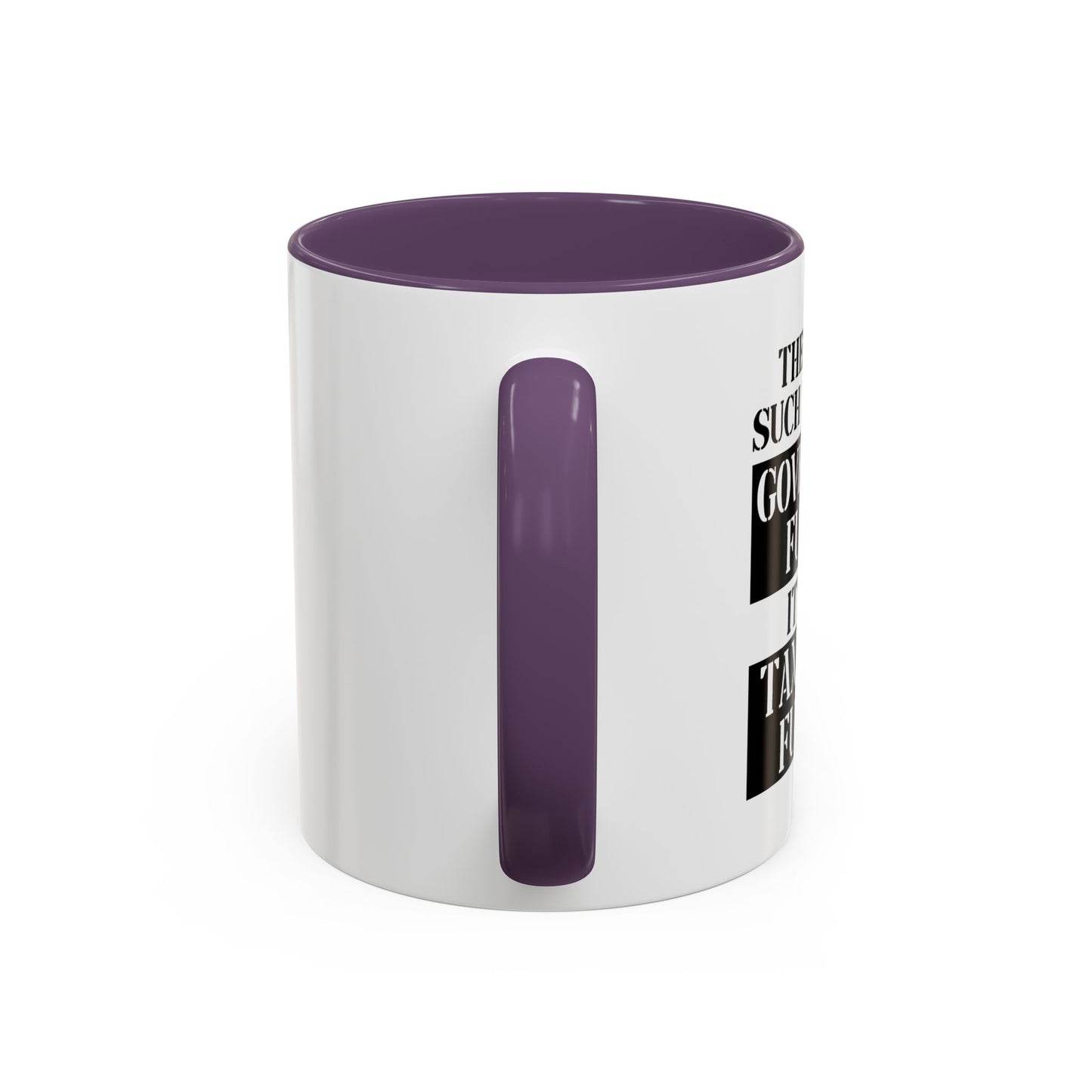 IT'S ALL TAX PAYER FUNDED Accent BiColor Funny Sarcastic Mug