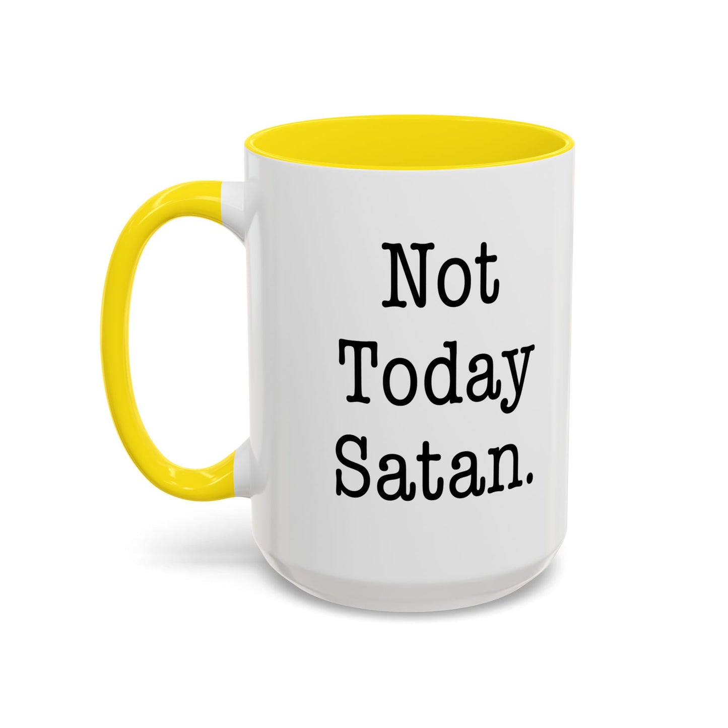 NOT TODAY SATAN Accent BiColor Funny Sarcastic Mug