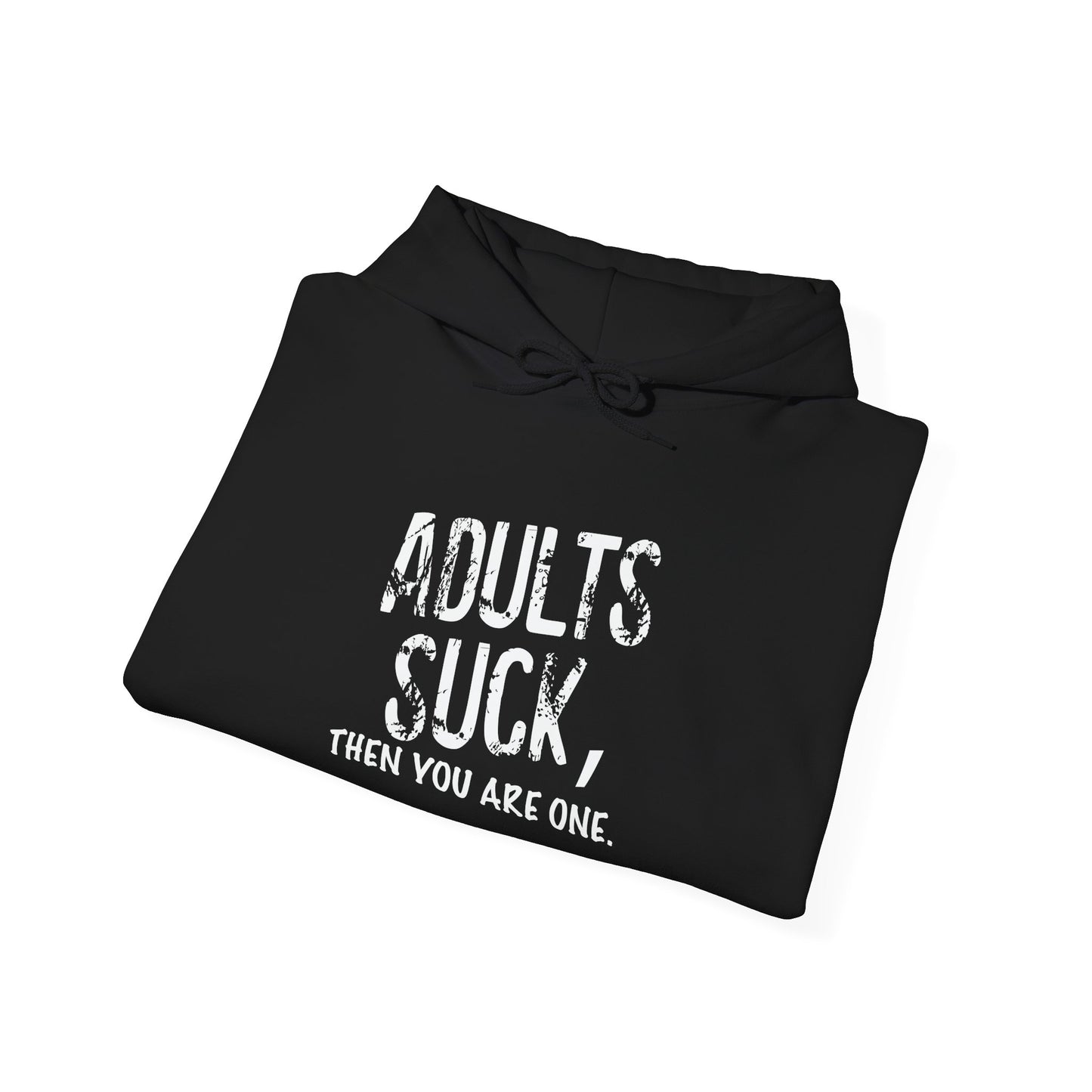 ADULTS SUCK - Premium Unisex Funny Sarcastic Black Hoodie Sweatshirt