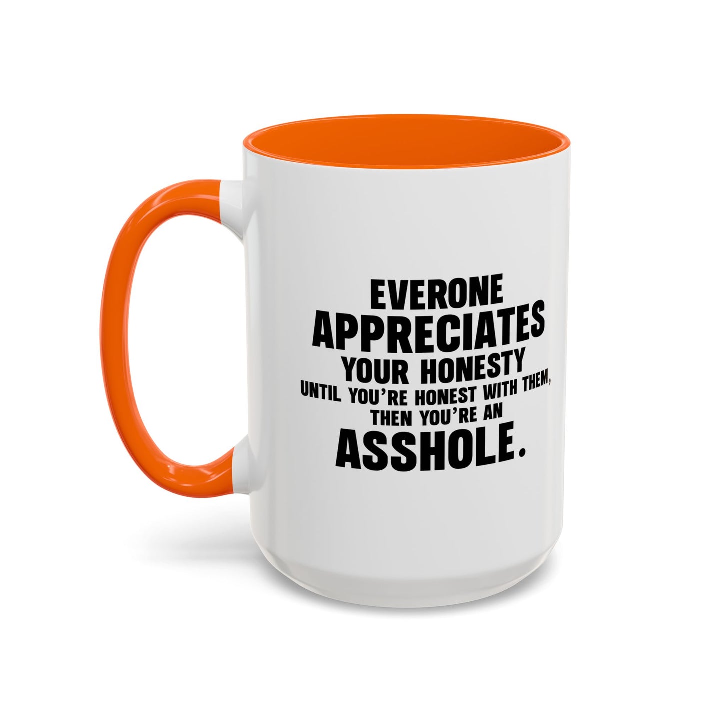 UNTIL YOU'RE HONEST WITH THEM Accent BiColor Funny Sarcastic Mug