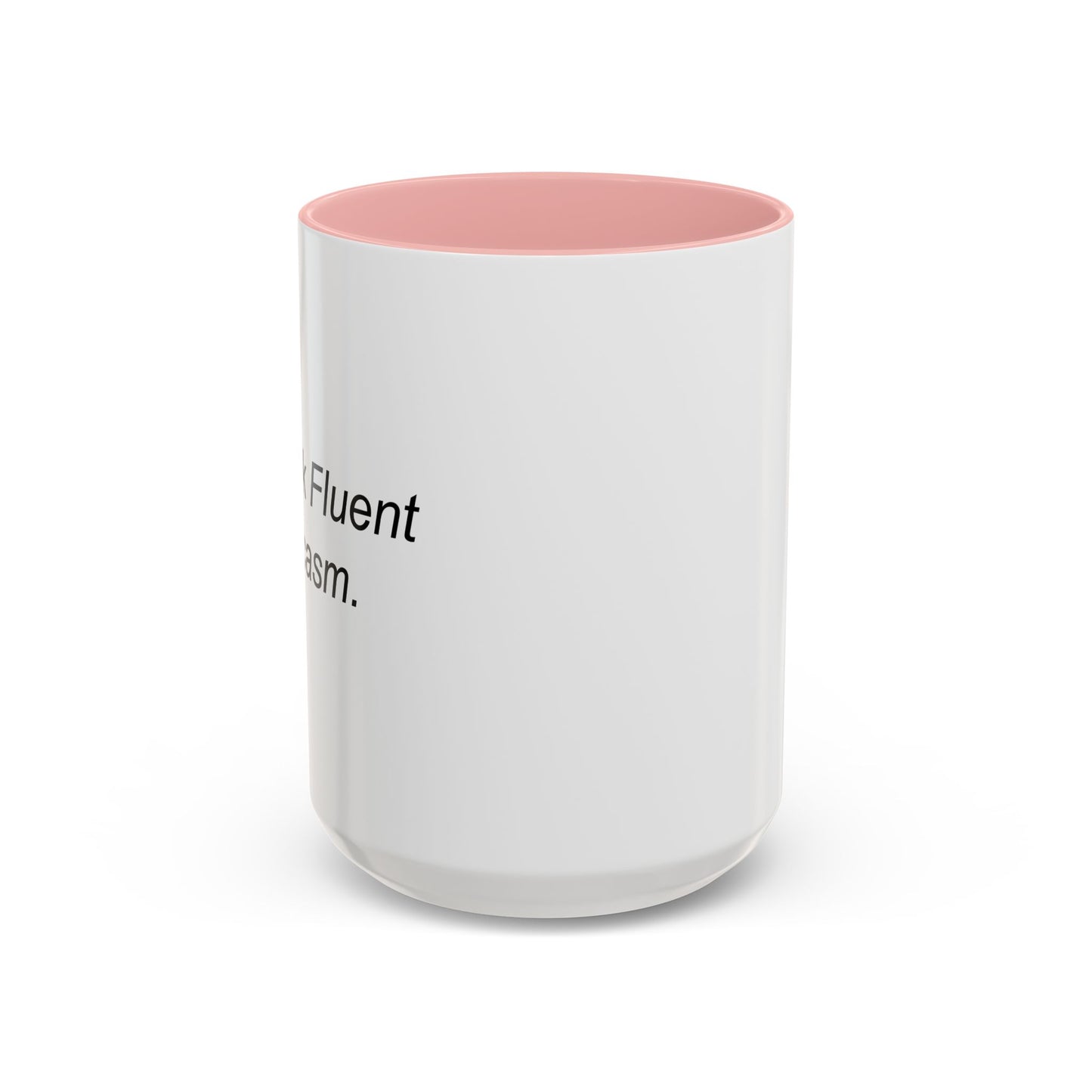 I Speak Fluent Sarcasm. Accent BiColor Funny Sarcastic Mug