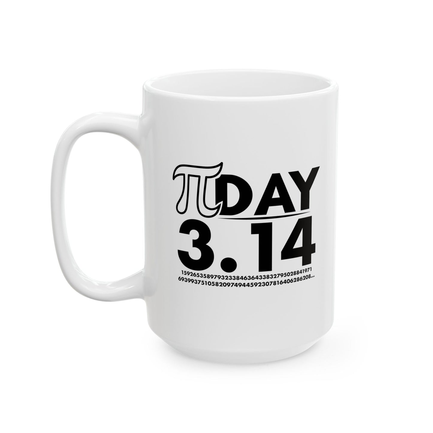 Pi DAY FUNNY SARCASTIC White Mug