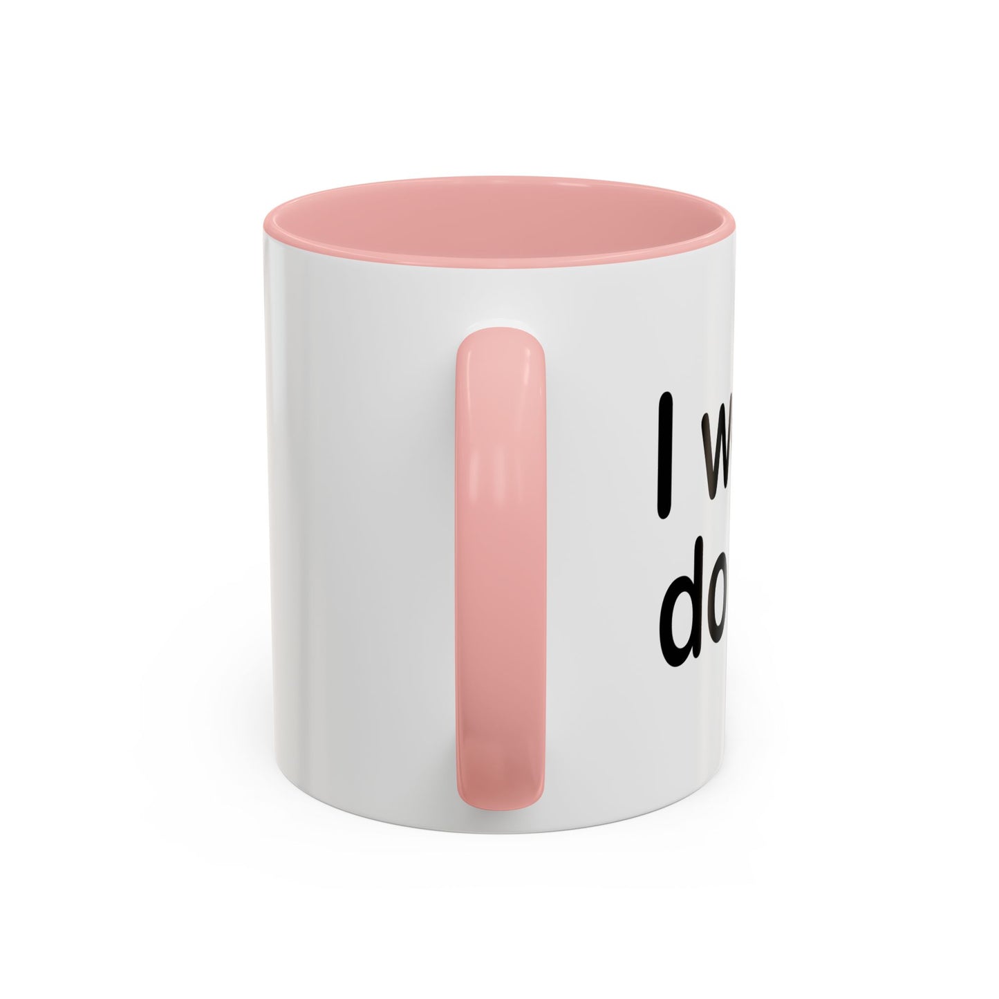 I WOULD DO ME Accent BiColor Funny Sarcastic Mug