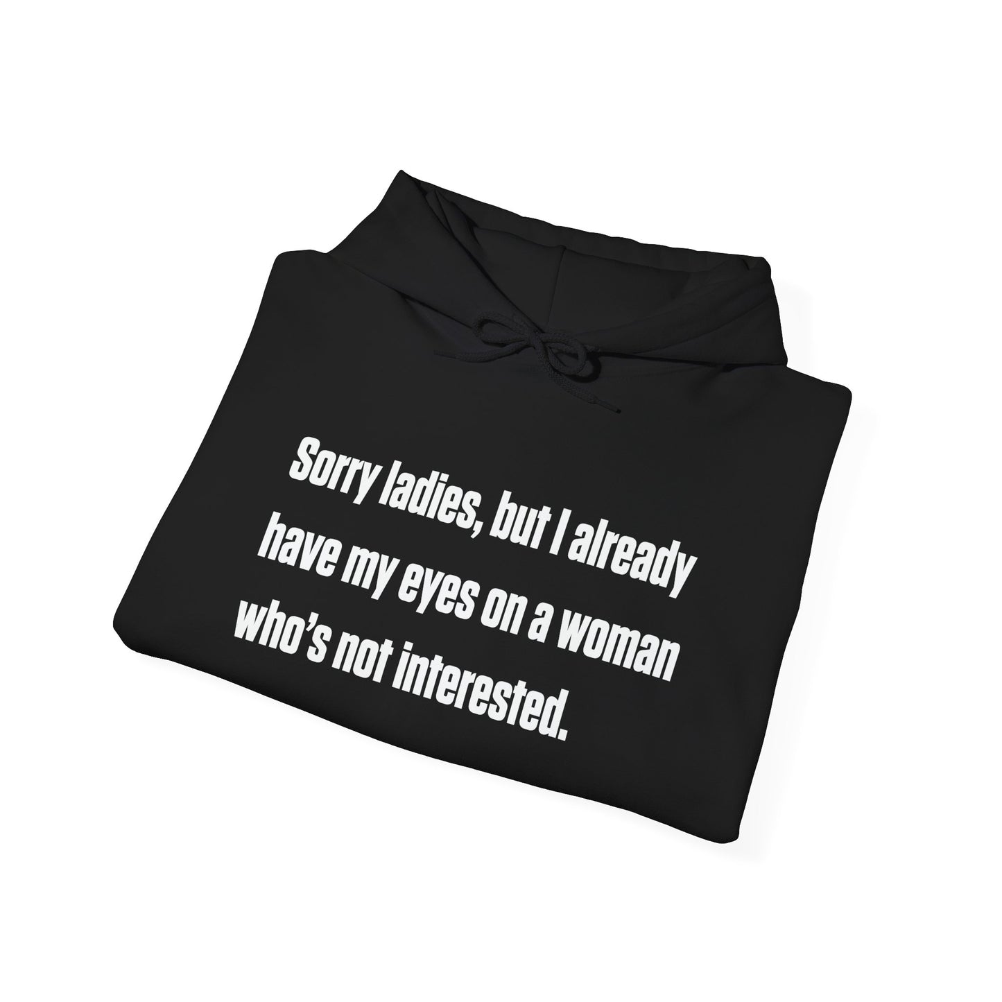 SORRY LADIES - Premium Unisex Funny Sarcastic Black Hoodie Sweatshirt