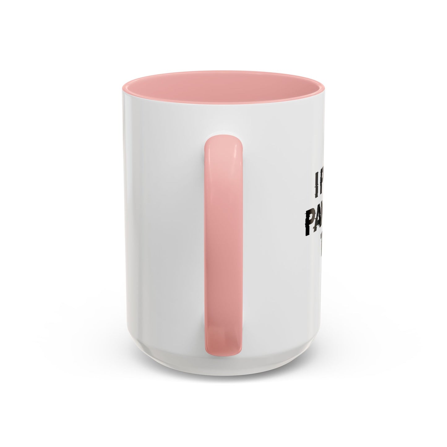 I PUT ON PANTS FOR THIS? Accent BiColor Funny Sarcastic Mug