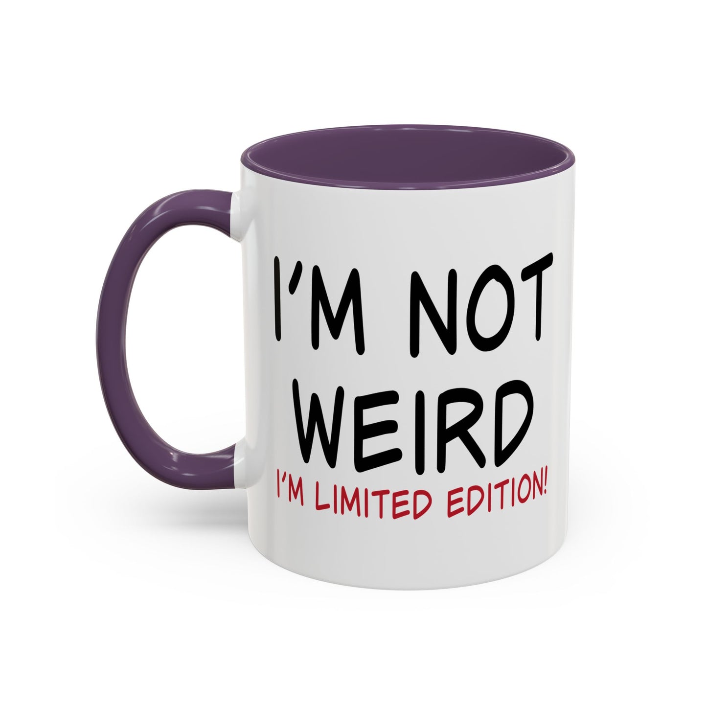 I'M NOT WEIRD Accent BiColor Funny Sarcastic Mug