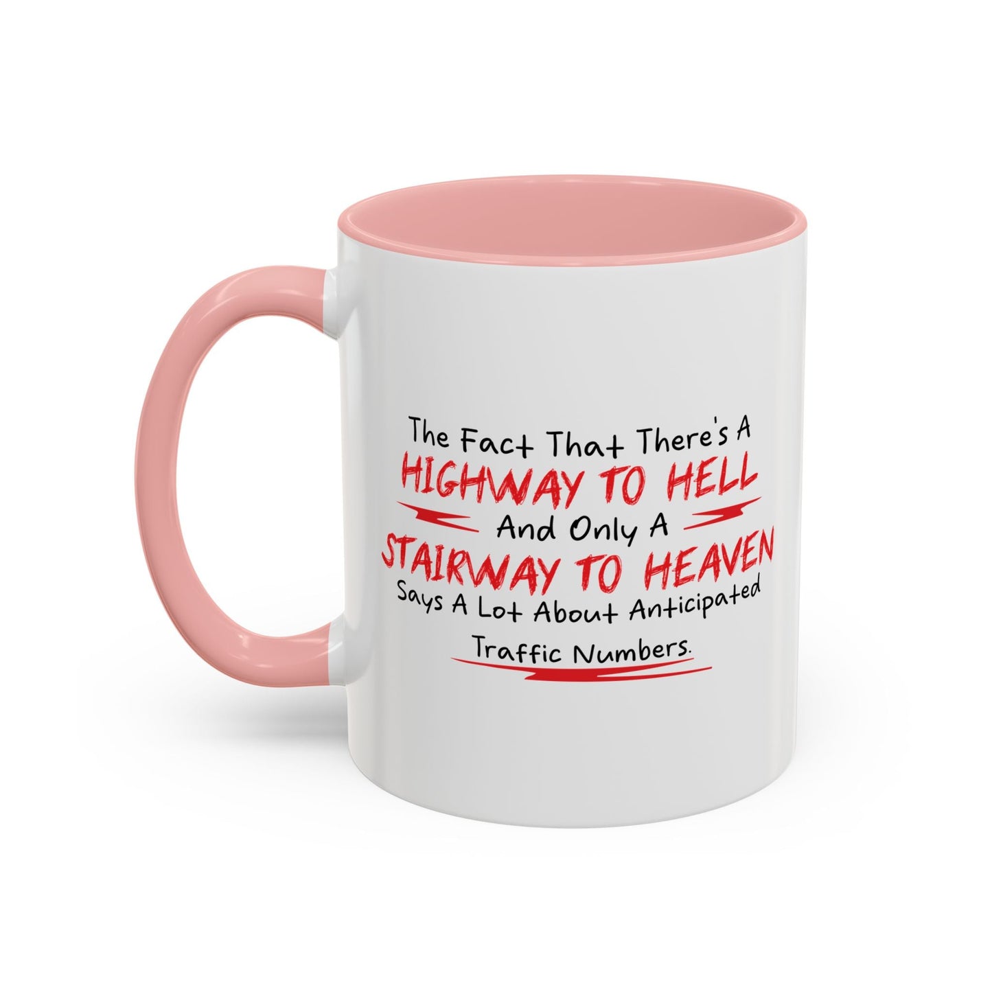 The Fact That There's A Highway To Hell and Only A Stairway To Heaven Says A Lot Accent BiColor Funny Sarcastic Mug