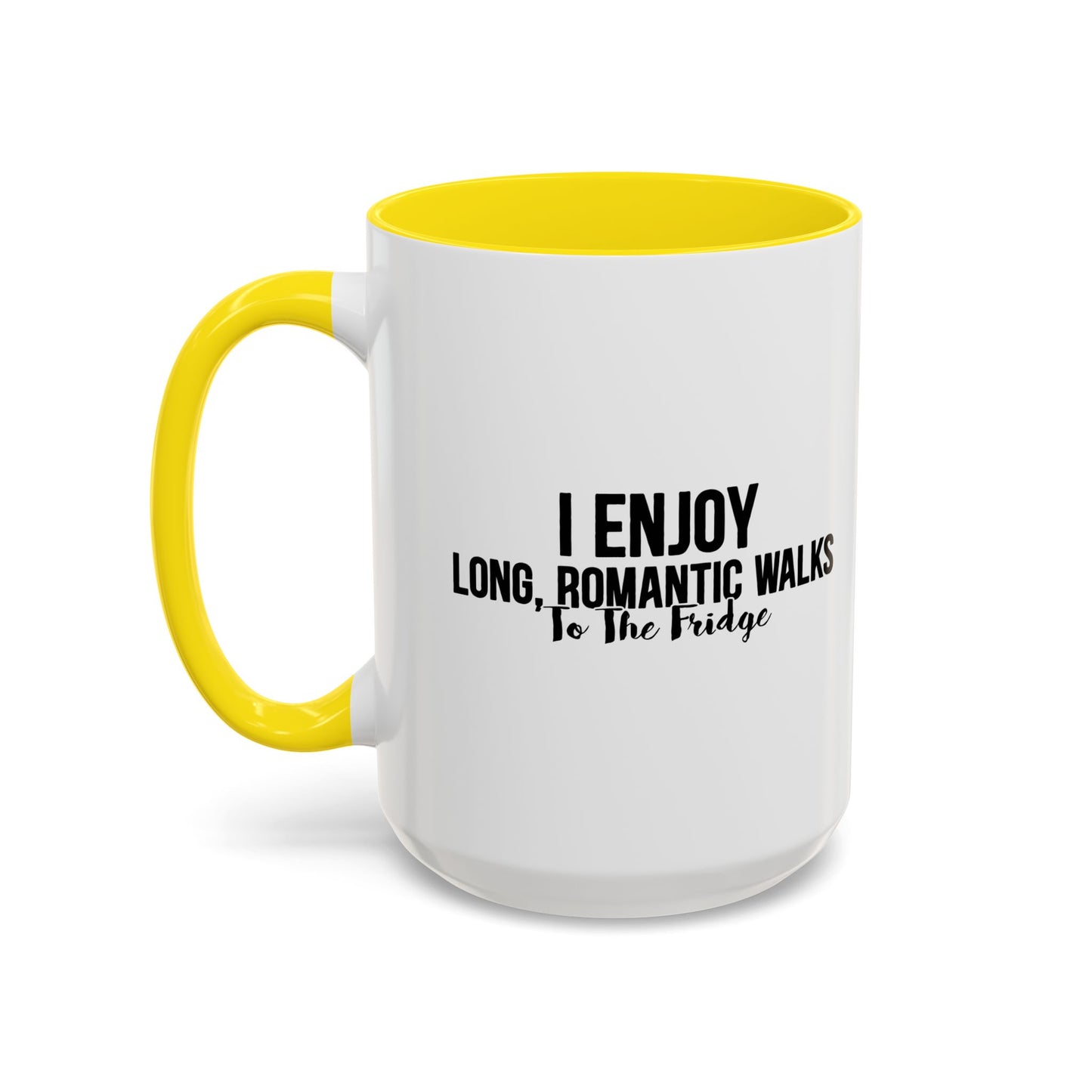 I ENJOY LONG ROMANTIC WALKS TO THE FRIDGE Accent BiColor Funny Sarcastic Mug