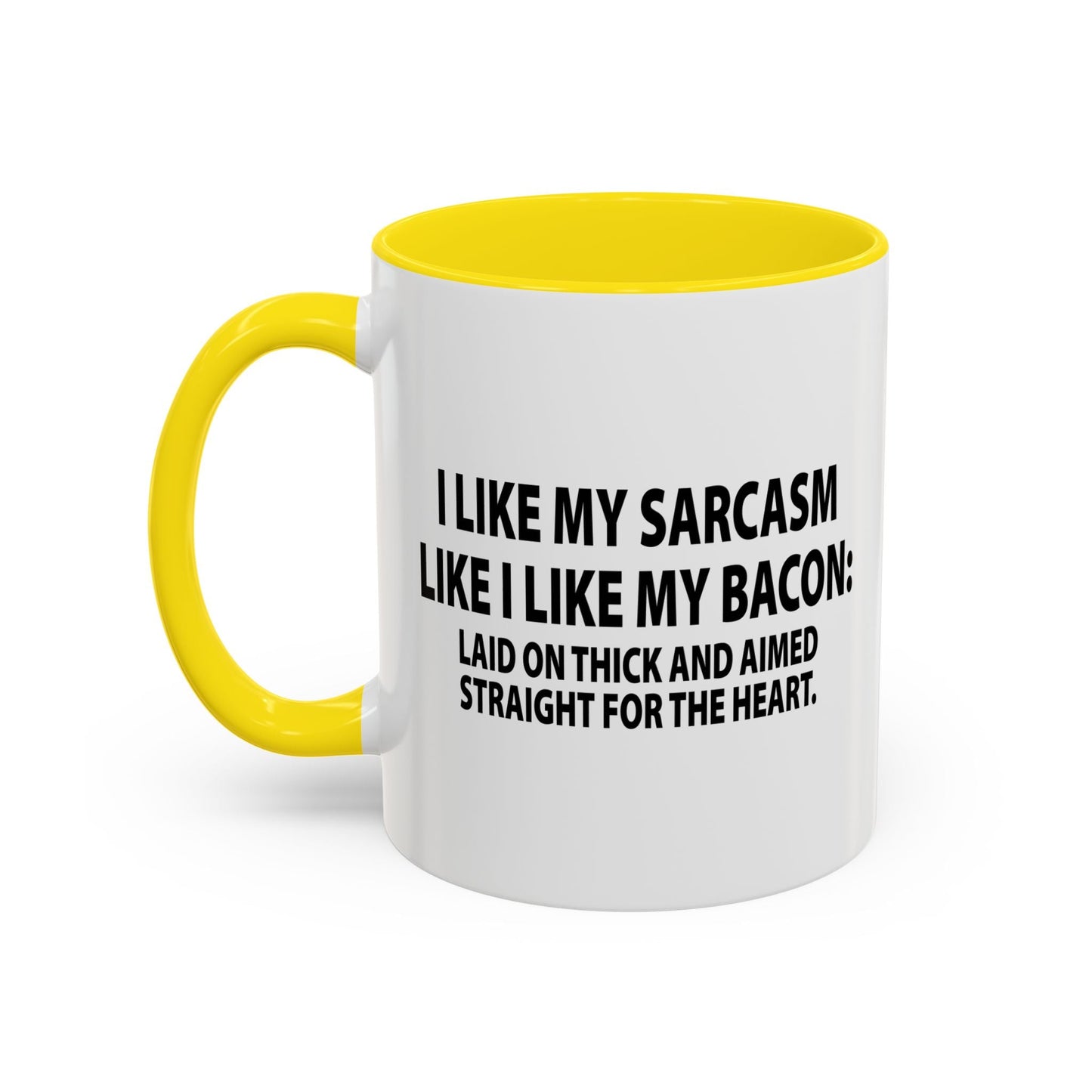 I LIKE MY SARCASM STRAIGHT FROM THE HEART Accent BiColor Funny Sarcastic Mug