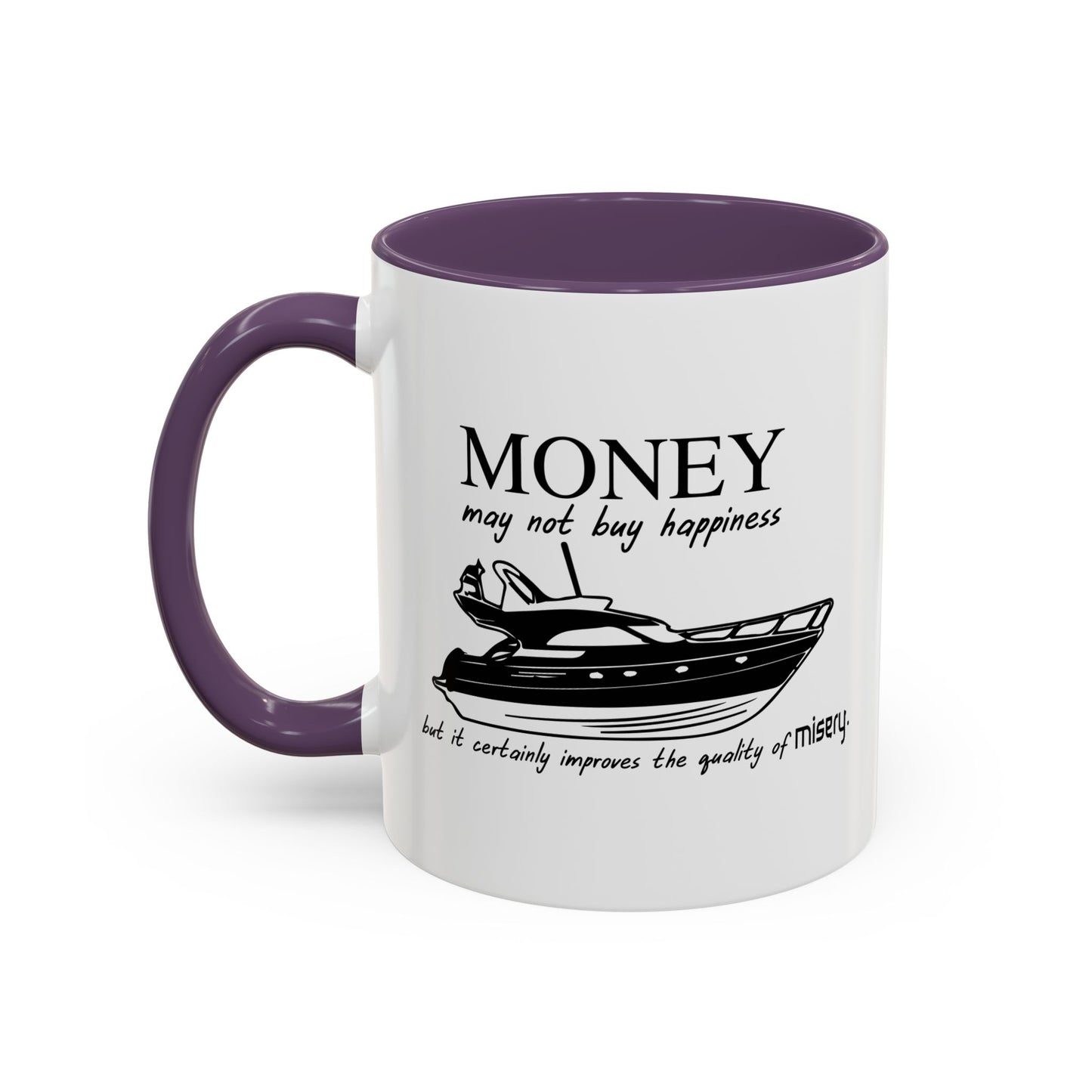 MONEY MAY NOT BUY HAPPINESS Accent BiColor Funny Sarcastic Mug