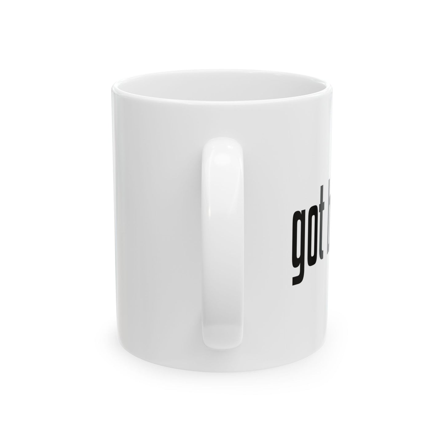 GOT BAND? FUNNY SARCASTIC WHITE MUG