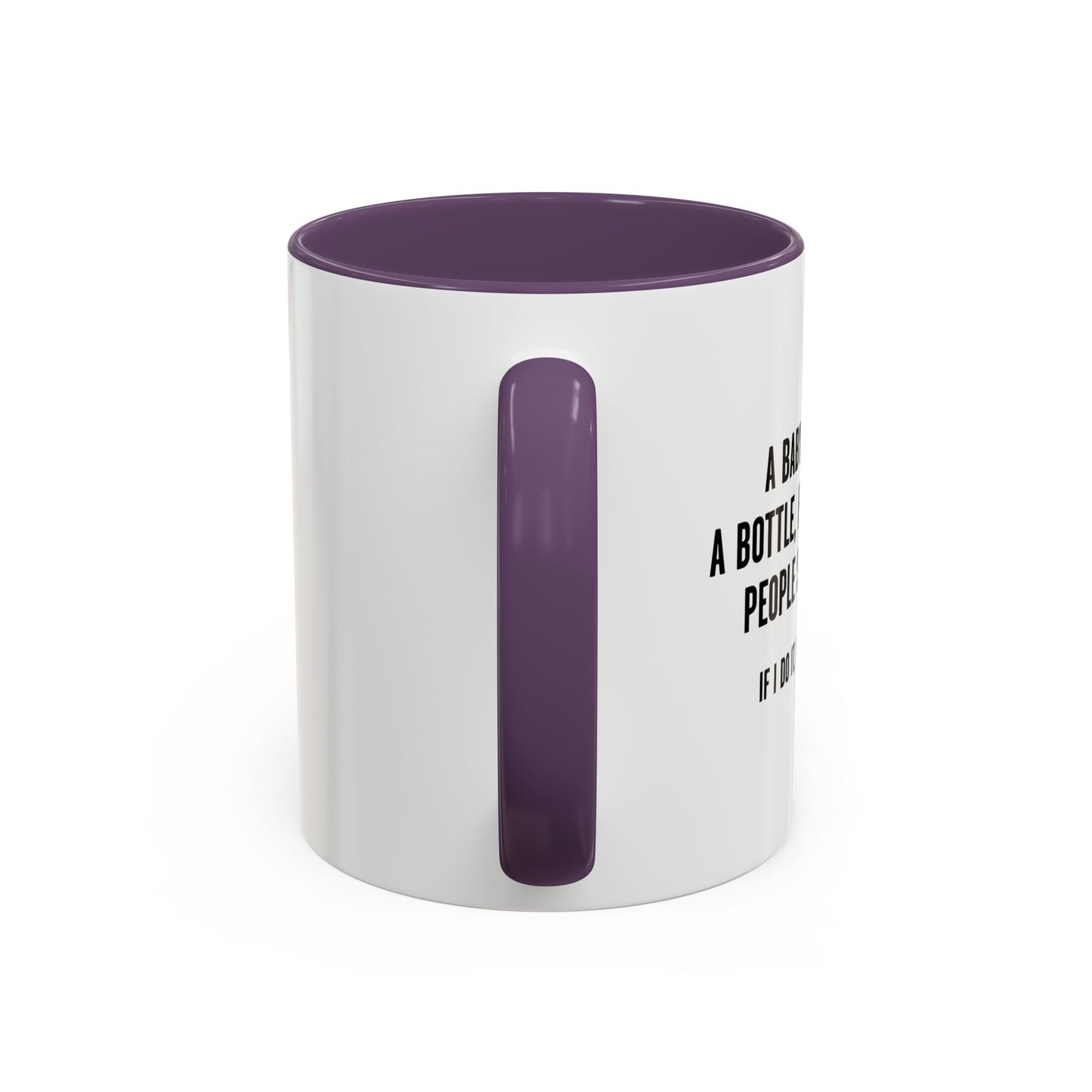 IF I DO IT, I’M AN ALCOHOLIC. Accent BiColor Funny Sarcastic Mug