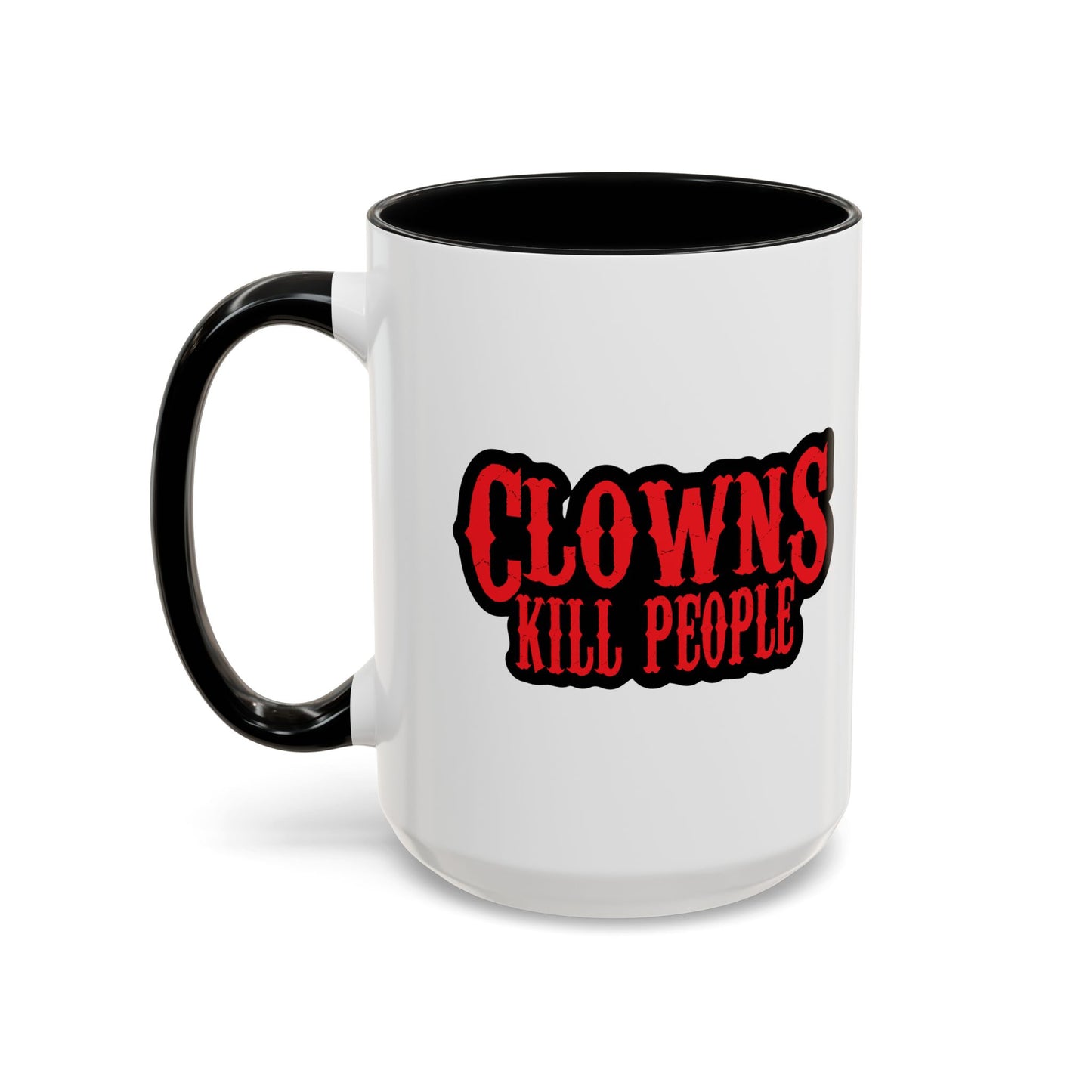 CLOWNS KILL PEOPLE Accent BiColor Funny Sarcastic Mug