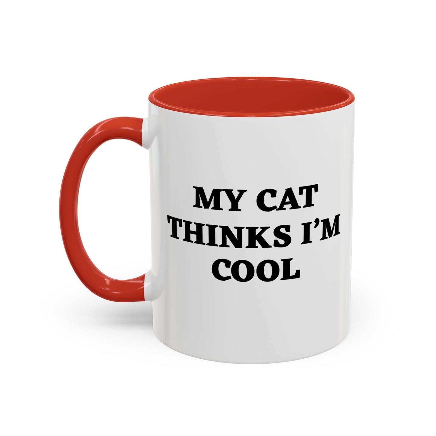 MY CAT THINKS I'M COOL Accent BiColor Funny Sarcastic Mug