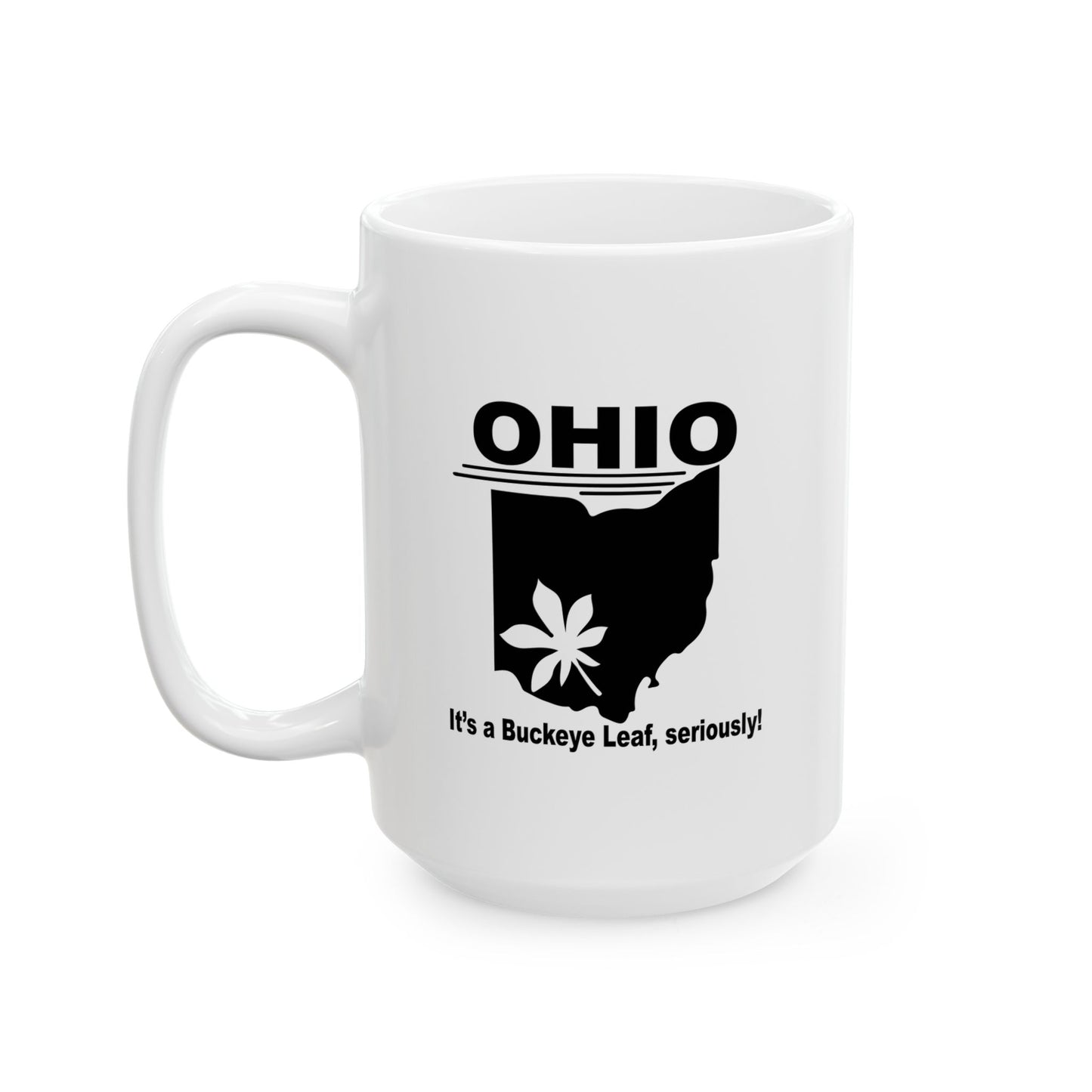 OHIO, IT'S A BUCKEYE LEAF FUNNY SARCASTIC MUG