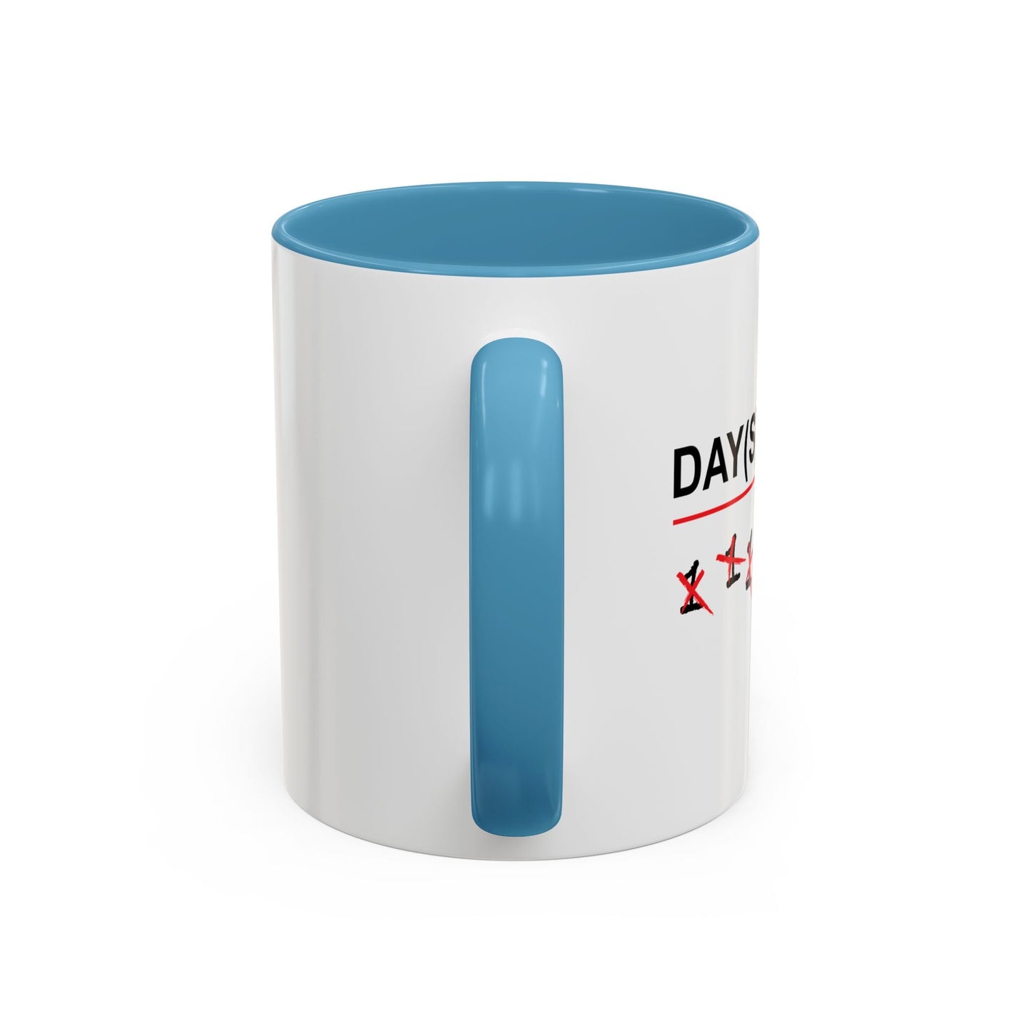 DAY(S) SOBER Accent BiColor Funny Sarcastic Mug