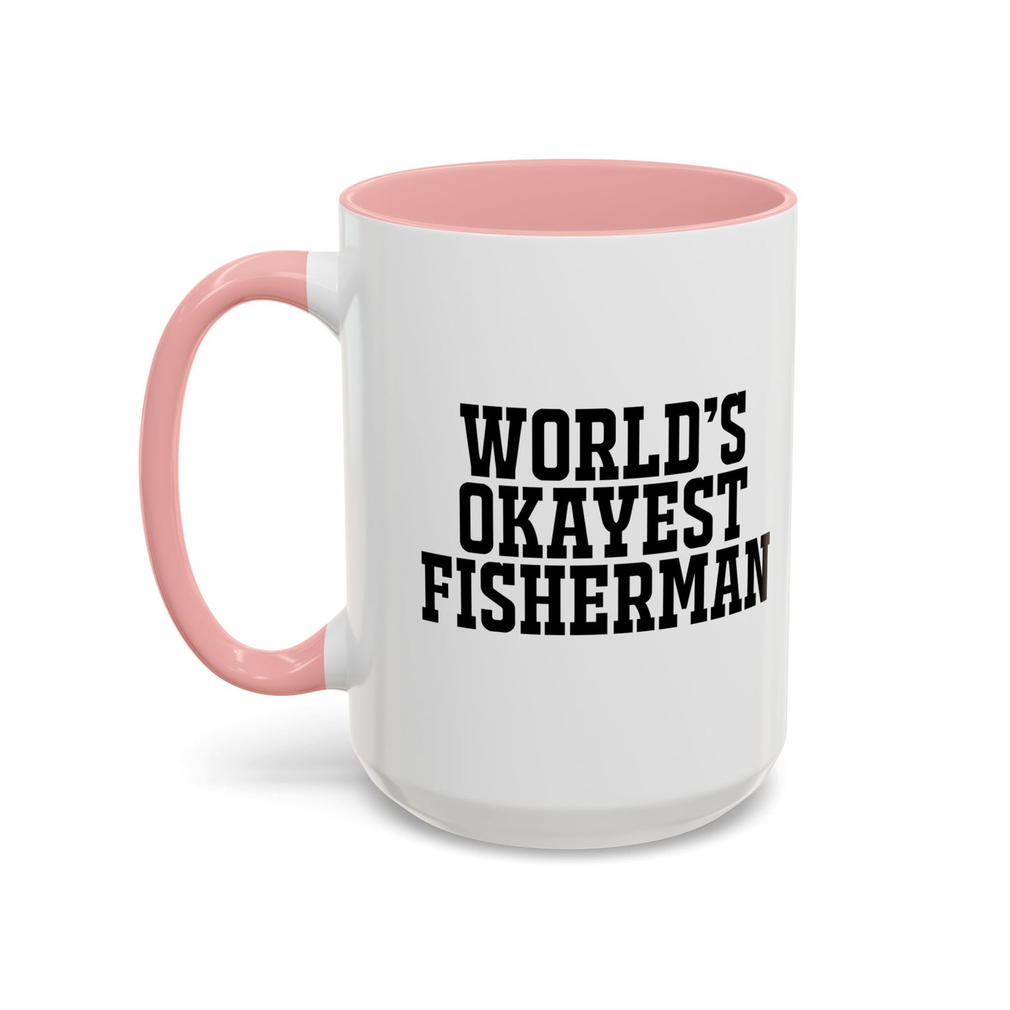 WORLD'S OKAYEST FISHERMAN Accent BiColor Funny Sarcastic Mug