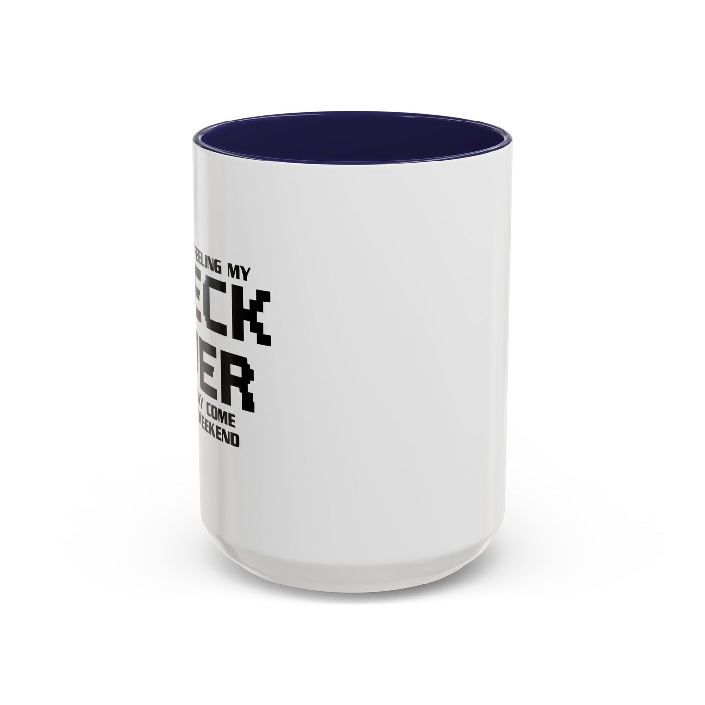 CHECK LIVER LIGHT MAY COME ON THIIS WEEKEND Accent BiColor Funny Sarcastic Mug