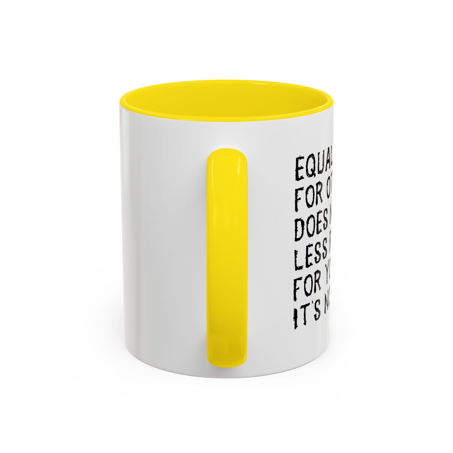 EQUAL RIGHTS Accent BiColor Funny Sarcastic Mug