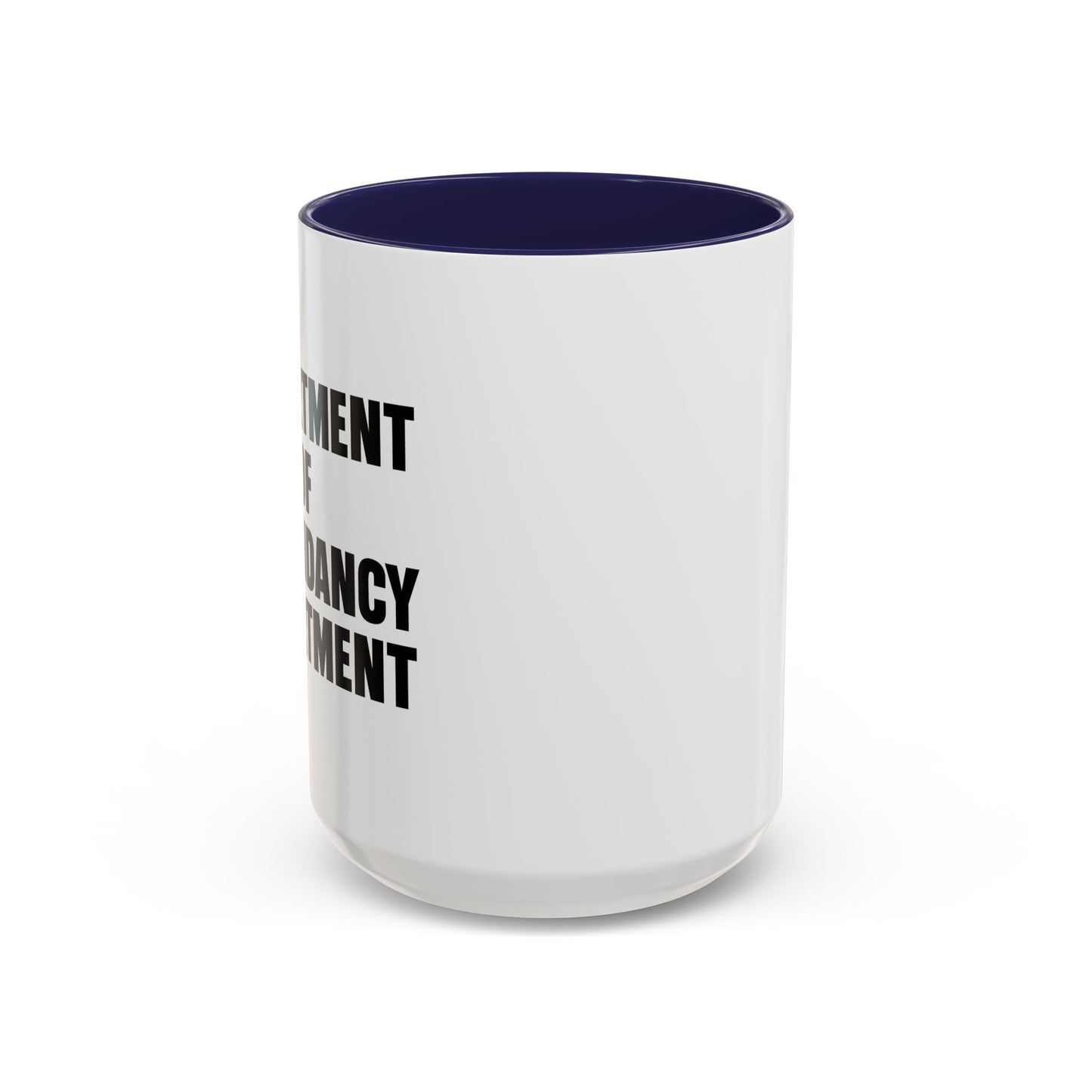 DEPARTMENT OF REDUNDANCY DEPARTMENT Accent BiColor Funny Sarcastic Mug