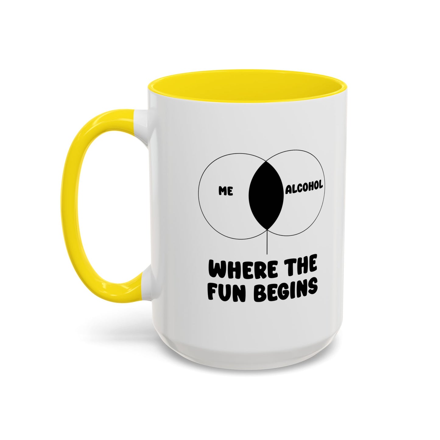 ME & ALCOHOL WHERE THE FUN BEGINS Accent BiColor Funny Sarcastic Mug