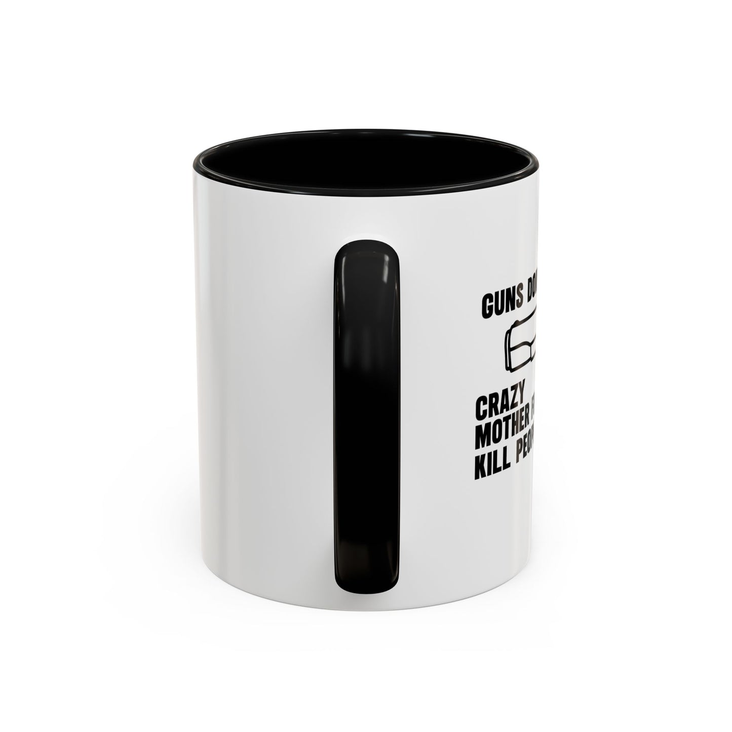 GUNS DON'T KILL PEOPLE Accent BiColor Funny Sarcastic Mug