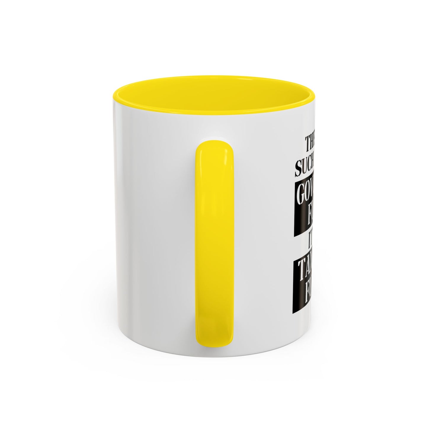 IT'S ALL TAX PAYER FUNDED Accent BiColor Funny Sarcastic Mug