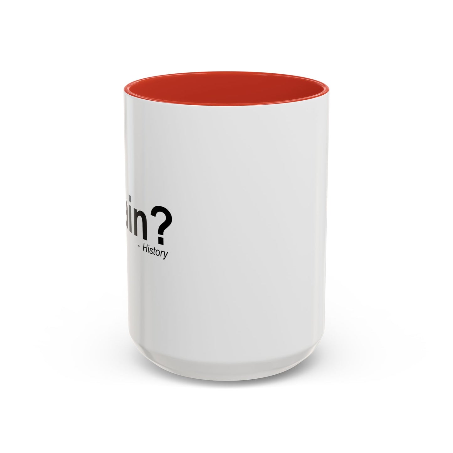 AGAIN? HISTORY Accent BiColor Funny Sarcastic Mug