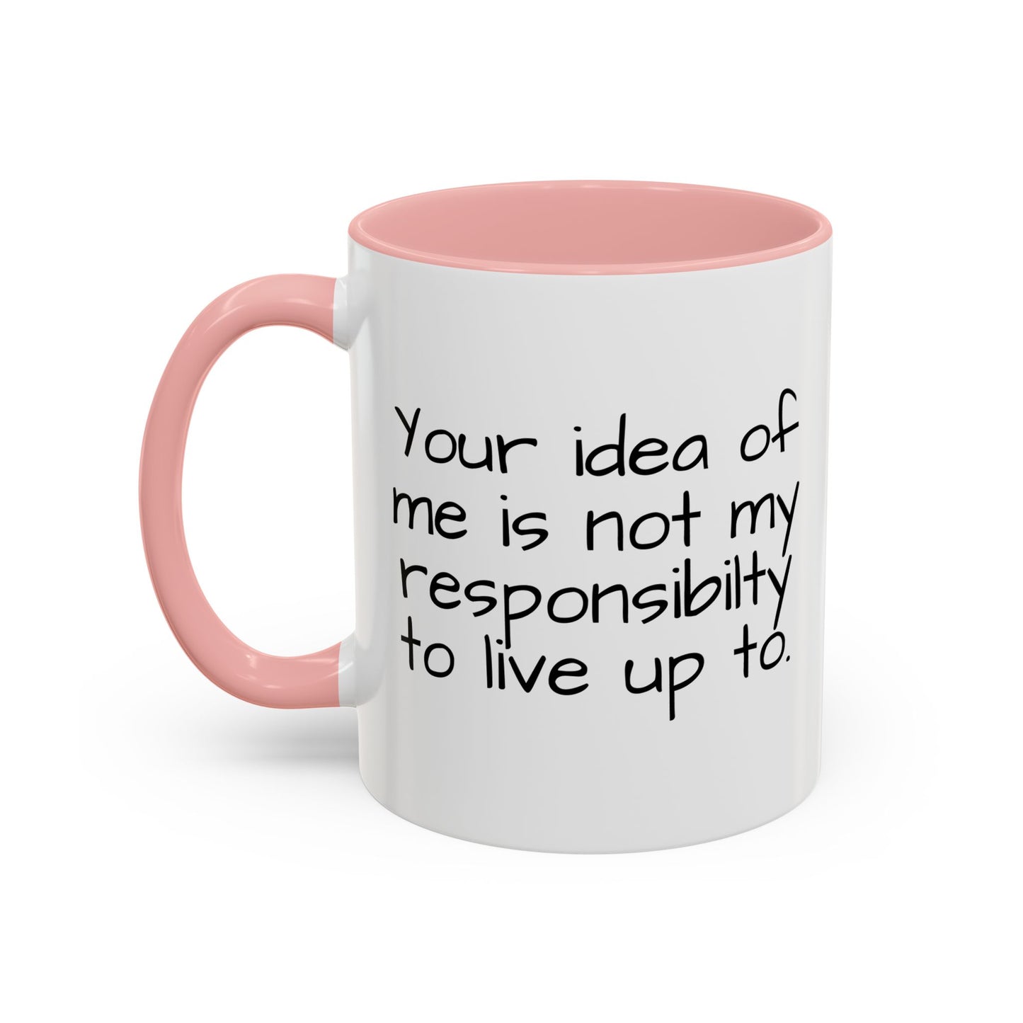 NOT MY RESPONSIBILITY Accent BiColor Funny Sarcastic Mug