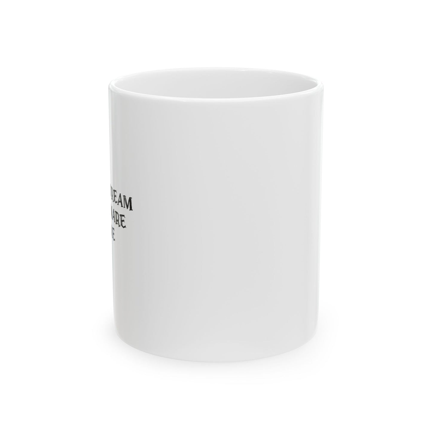 LIVING THE DREAM ONE NIGHTMARE AT A TIME FUNNY SARCASTIC MUG