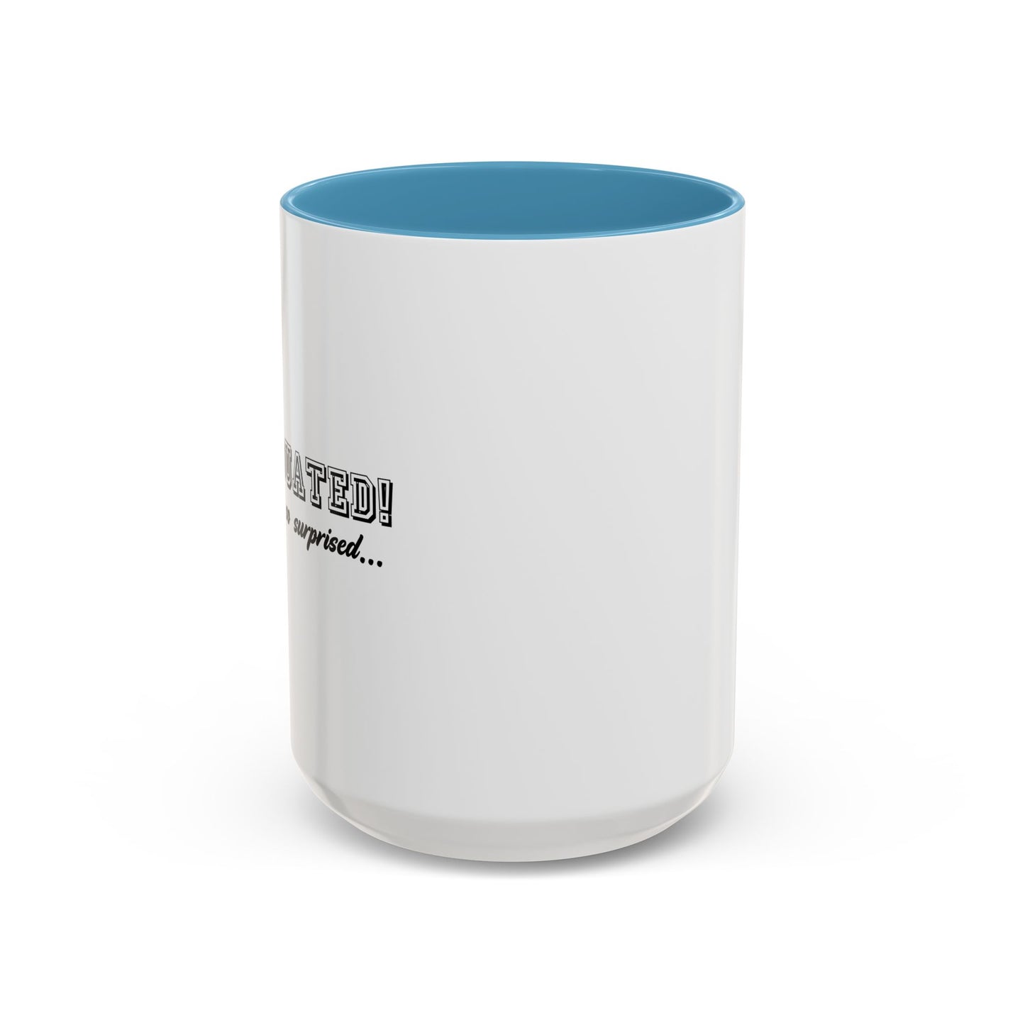 I GRADUATED! Accent BiColor Funny Sarcastic Mug