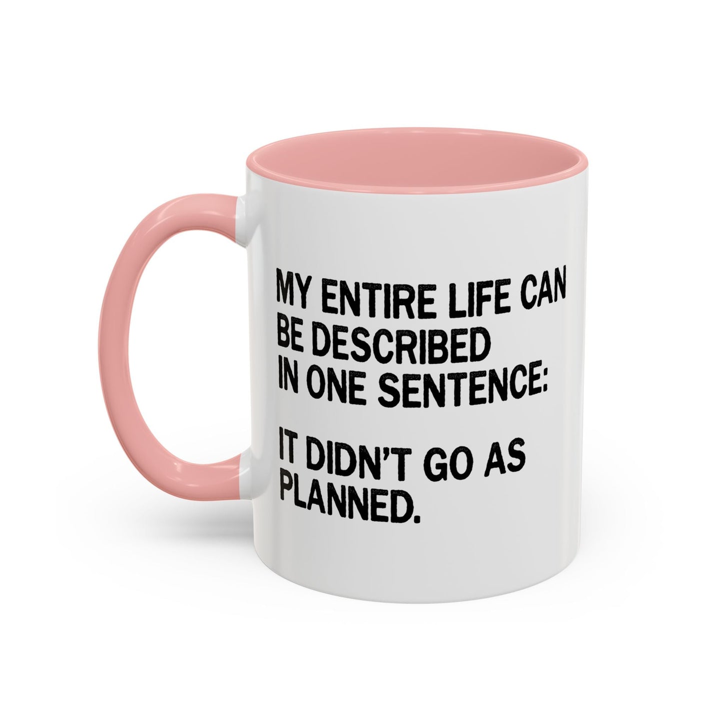 IT DIDN'T GO AS PLANNED. Accent BiColor Funny Sarcastic Mug