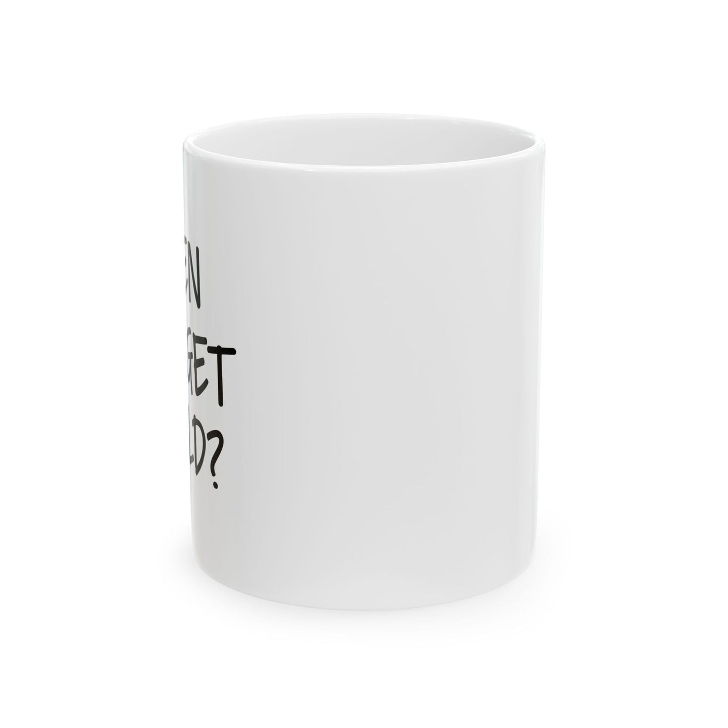 WHEN DID I GET SO OLD? FUNNY SARCASTIC WHITE MUG