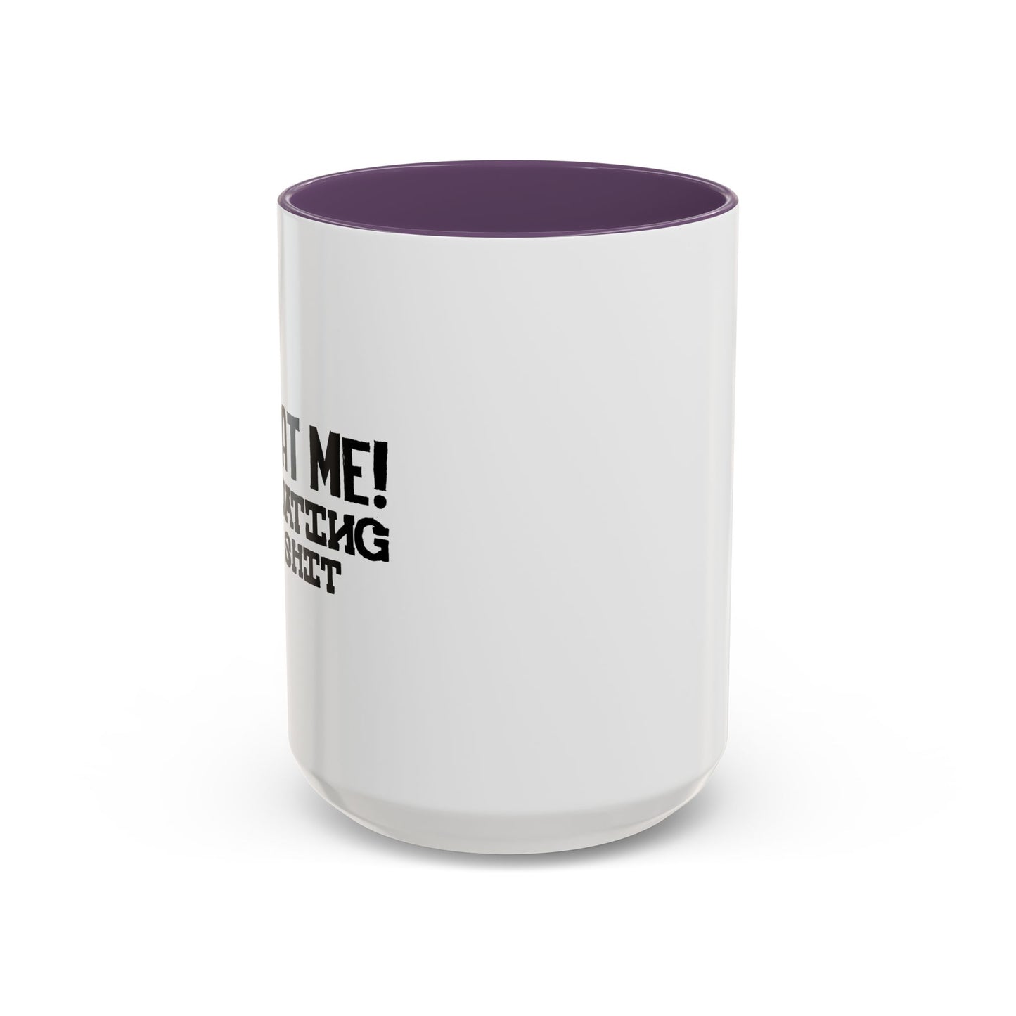 LOOK AT ME Accent BiColor Funny Sarcastic Mug