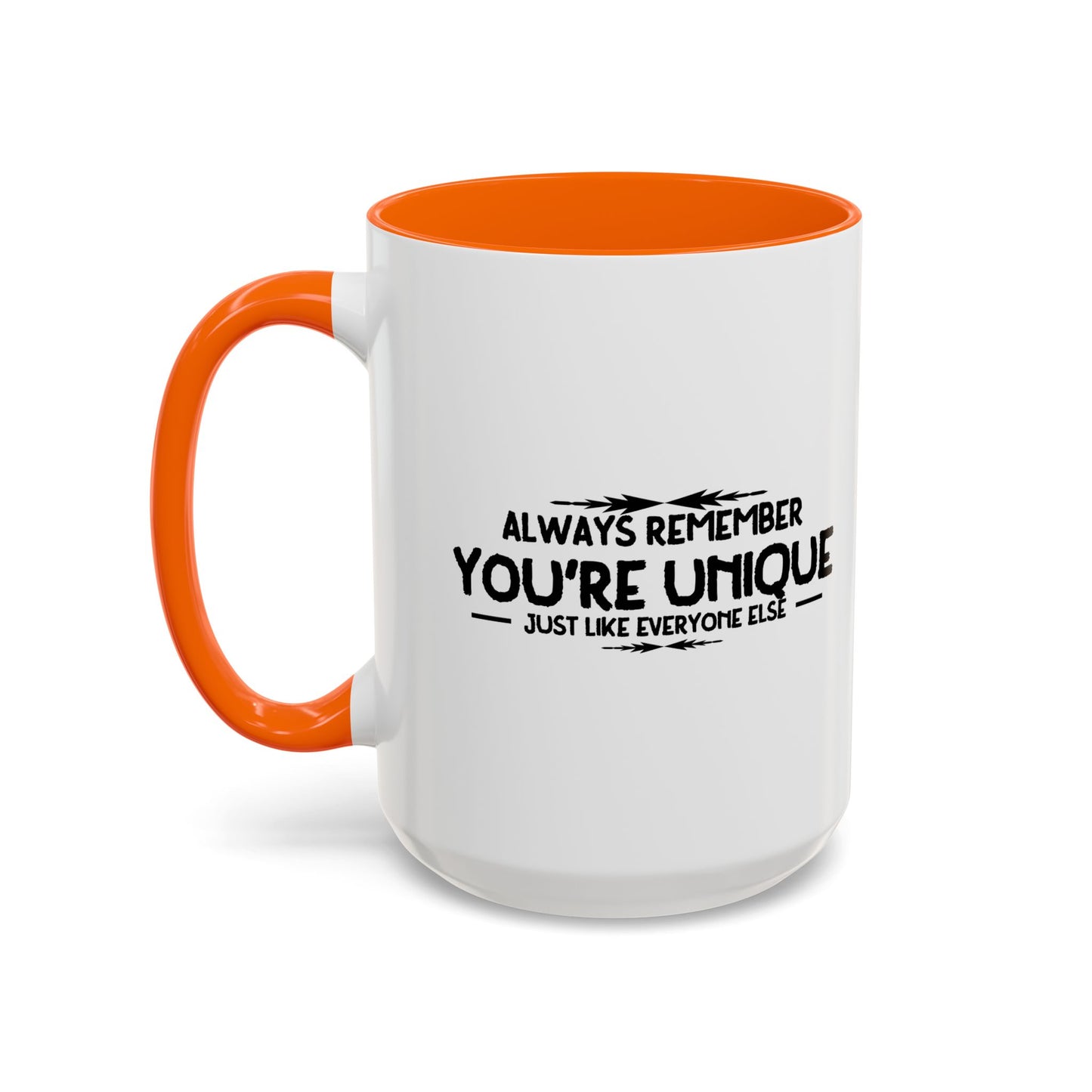 ALWAYS REMEMBER YOU'RE UIQUE Accent BiColor Funny Sarcastic Mug