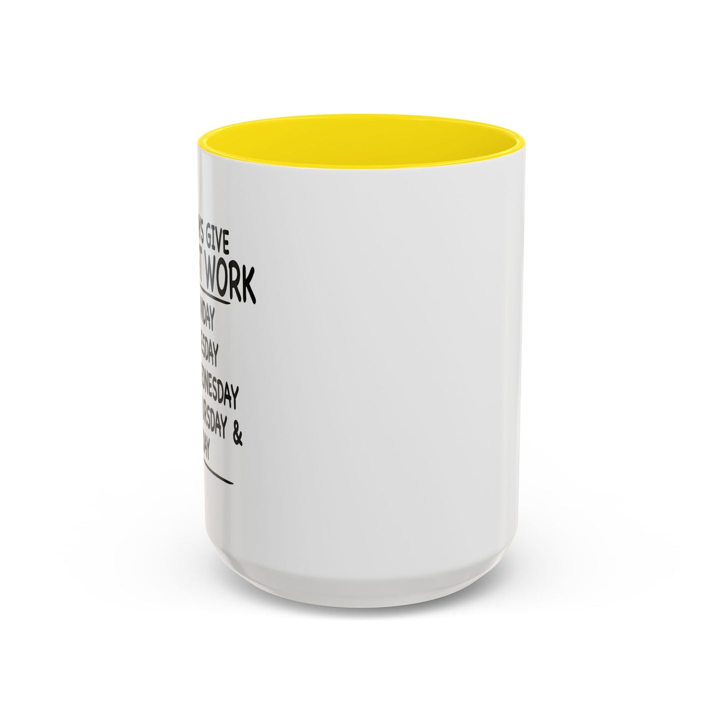 GIVE 100% AT WORK Accent BiColor Funny Sarcastic Mug