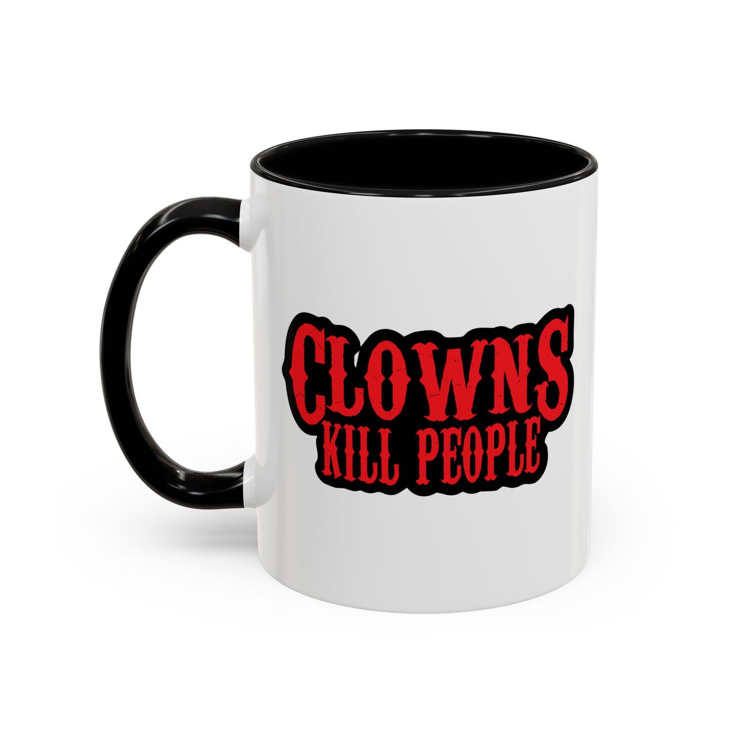 CLOWNS KILL PEOPLE Accent BiColor Funny Sarcastic Mug