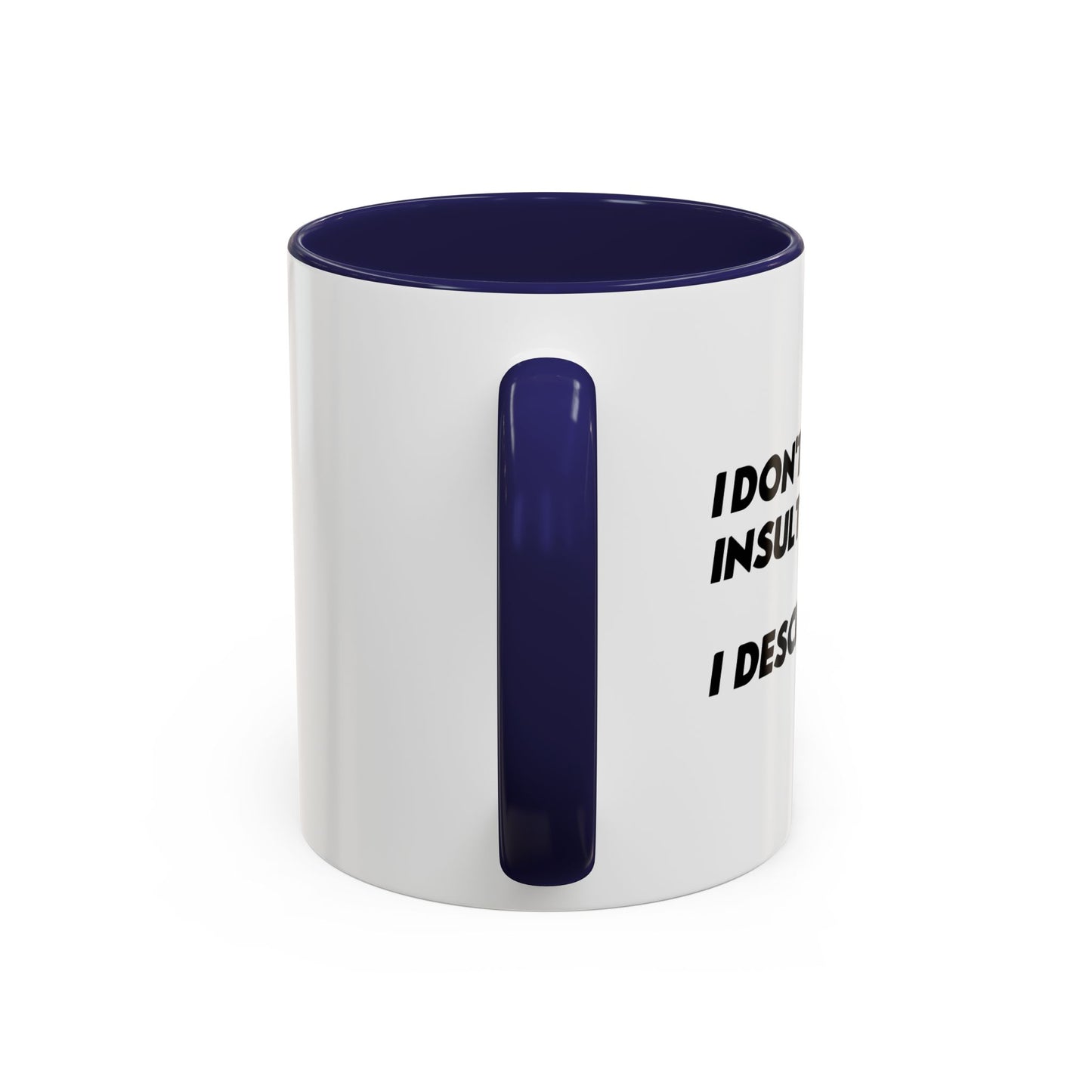 I DON'T INSULT PEOPLE Accent BiColor Funny Sarcastic Mug