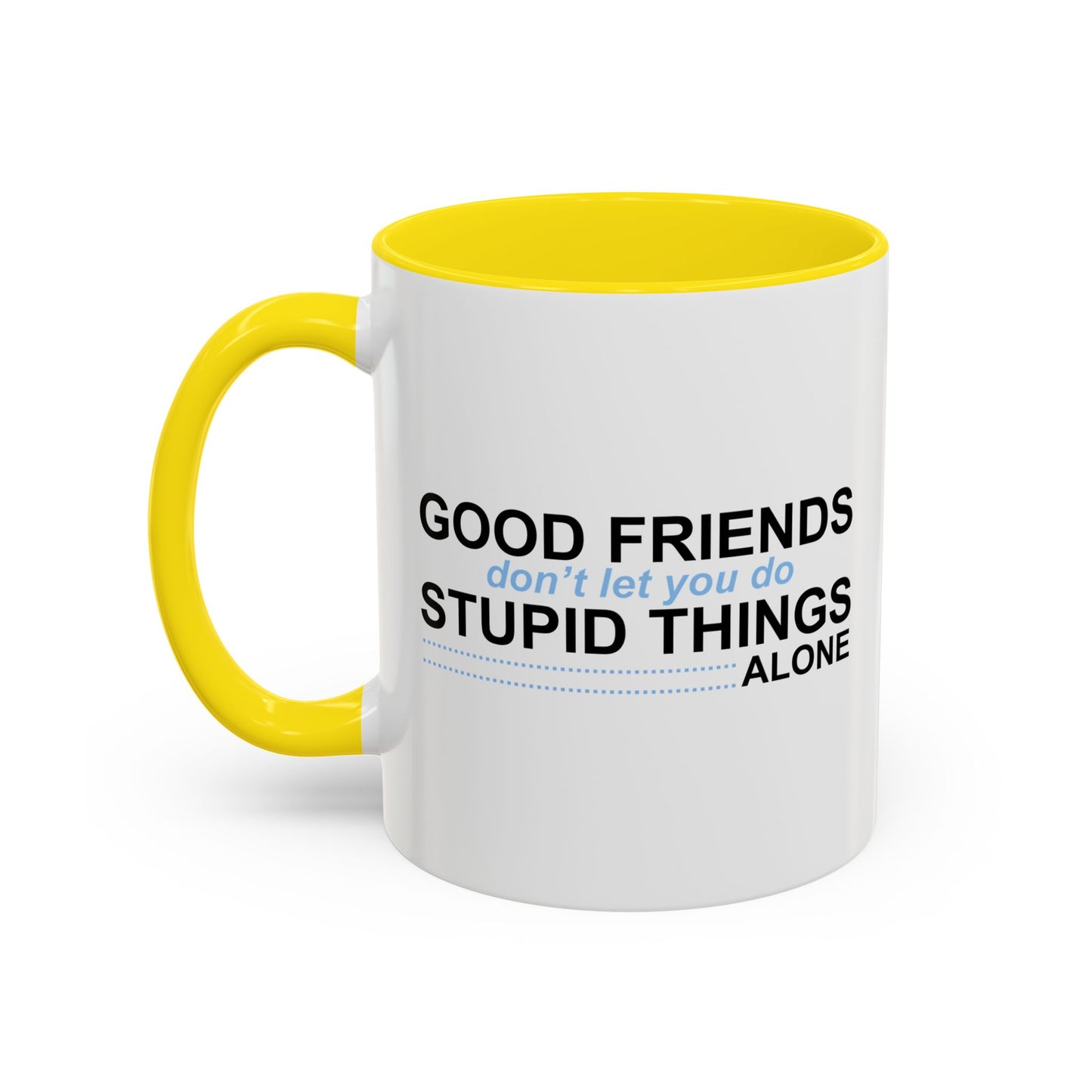 GOOD FRIENDS Accent BiColor Funny Sarcastic Mug