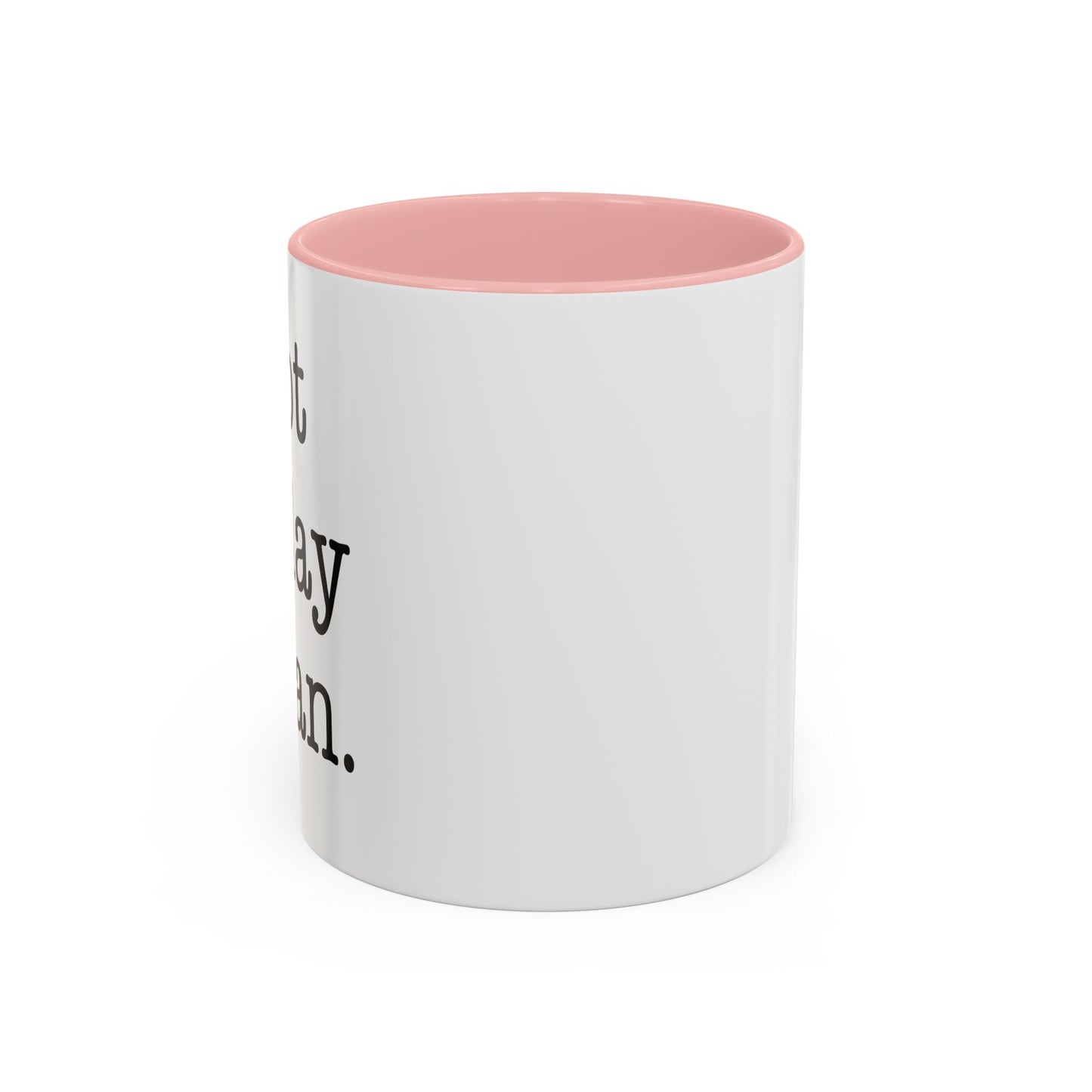 NOT TODAY SATAN Accent BiColor Funny Sarcastic Mug